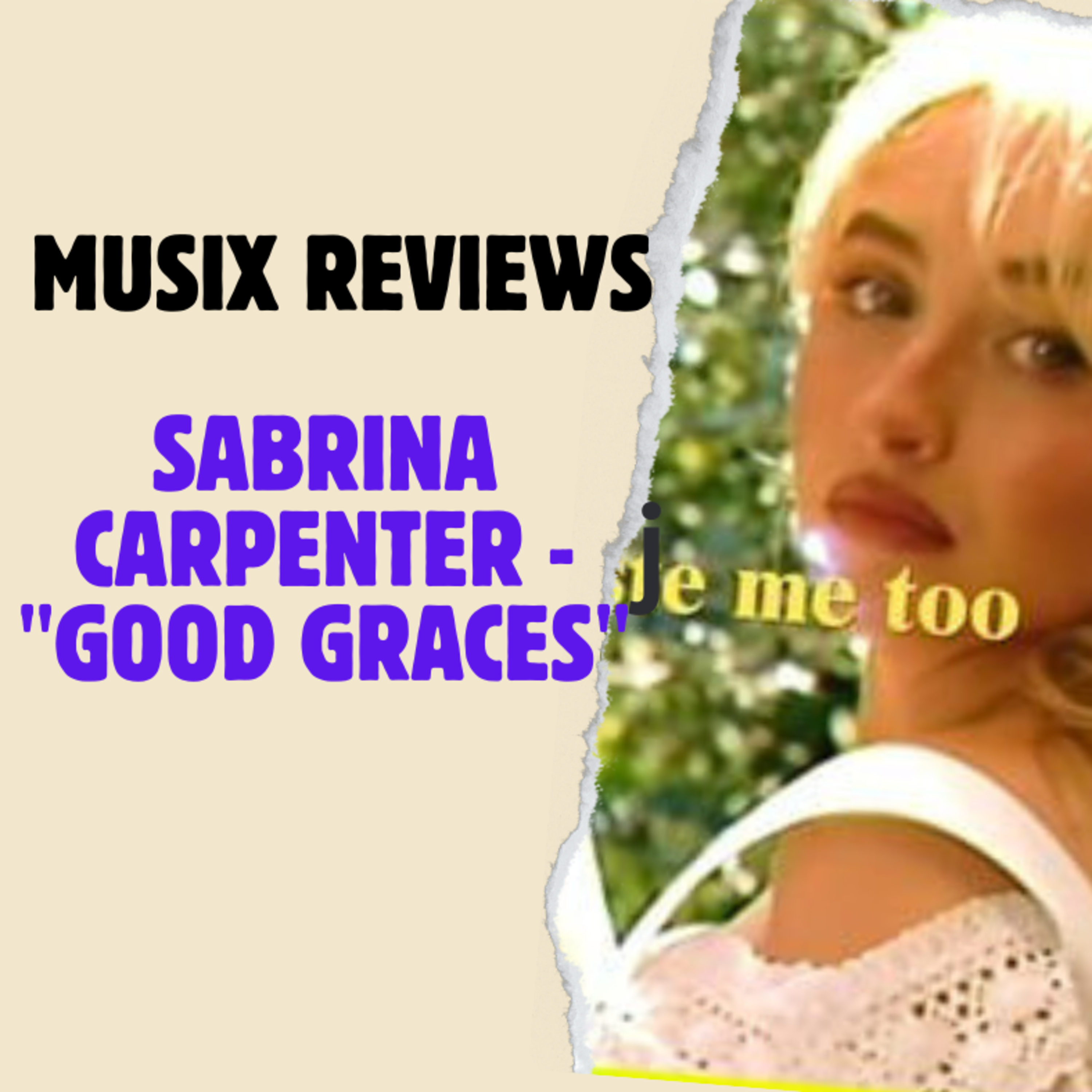 Sabrina Carpenter - "Good Graces" (LET'S TALK ABOUT IT: MUSIX REVIEWS)