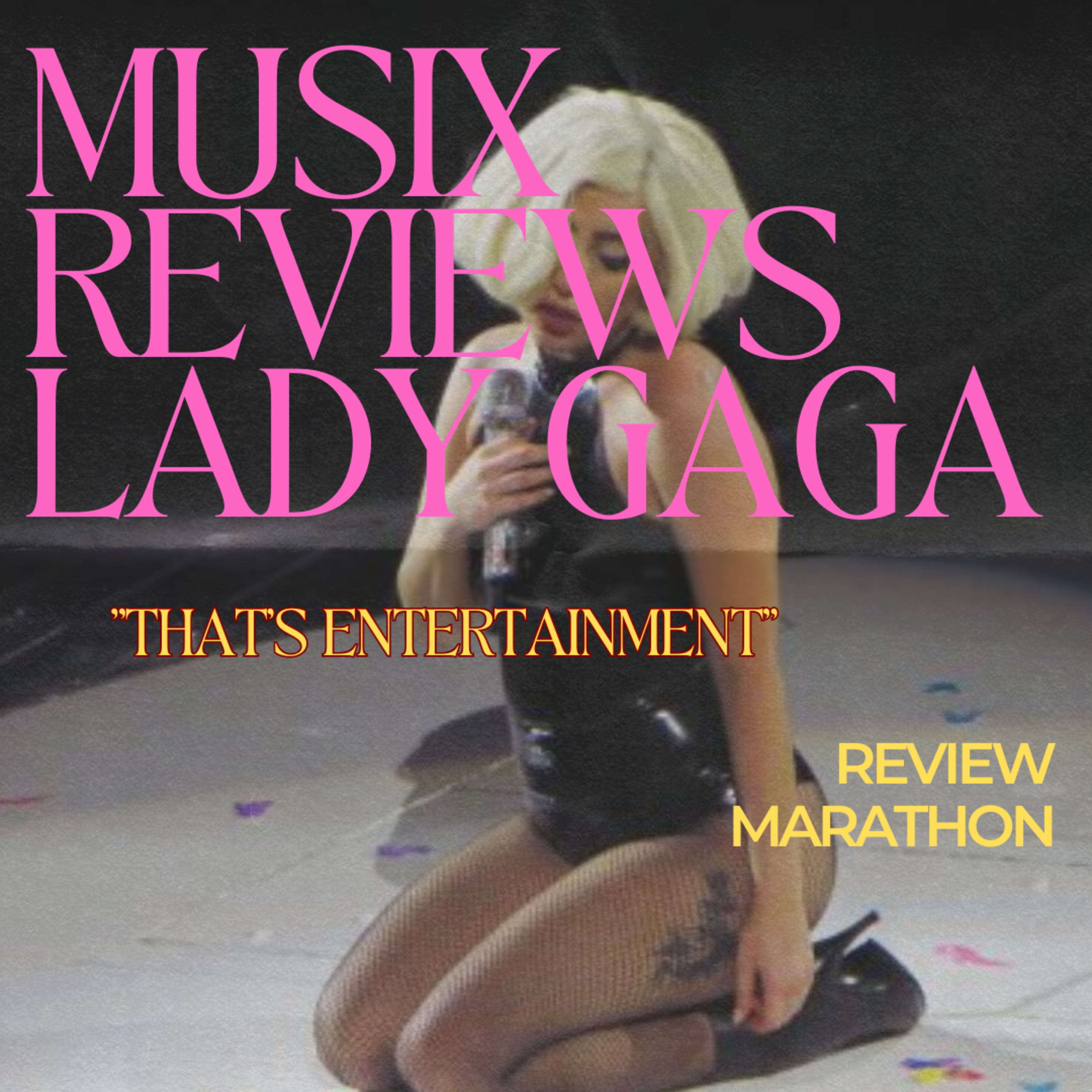 Lady Gaga - "That's Entertainment" (LET'S TALK ABOUT IT: MUSIX REVIEWS)