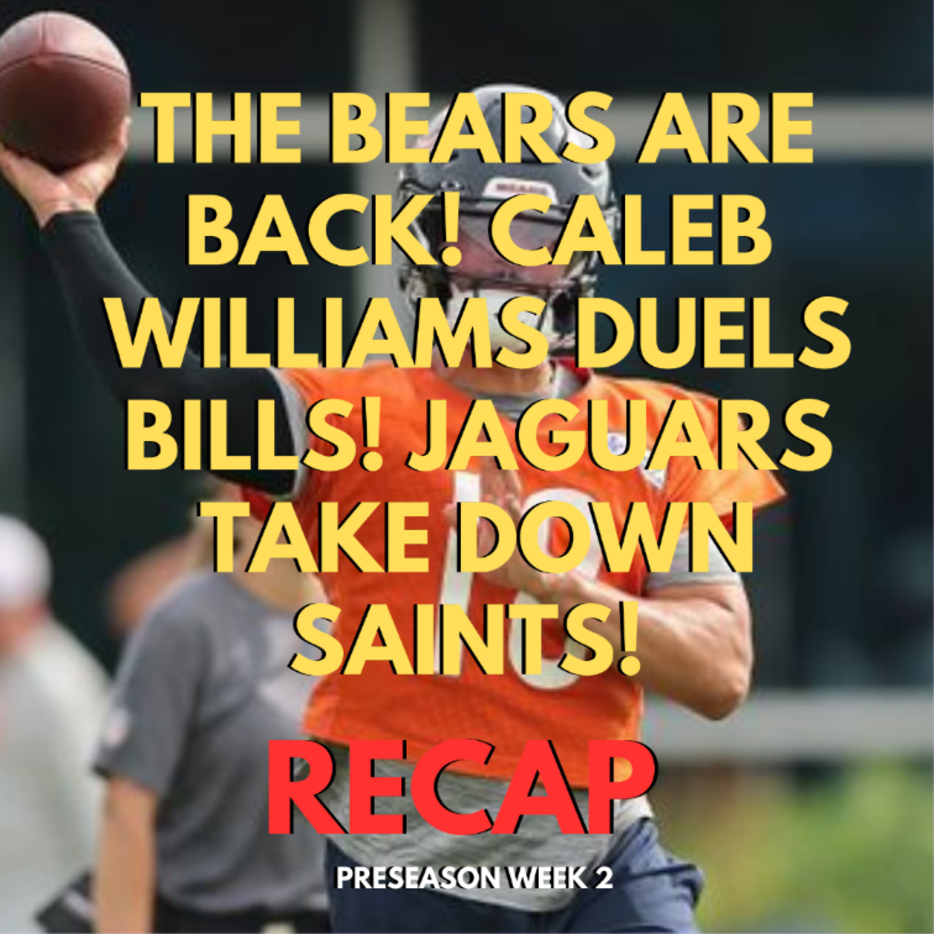 THE BEARS ARE BACK! Caleb Williams DUELS BILLS! Jaguars And Saints TIED! [NFL PRESEASON WEEK 2 RECAP