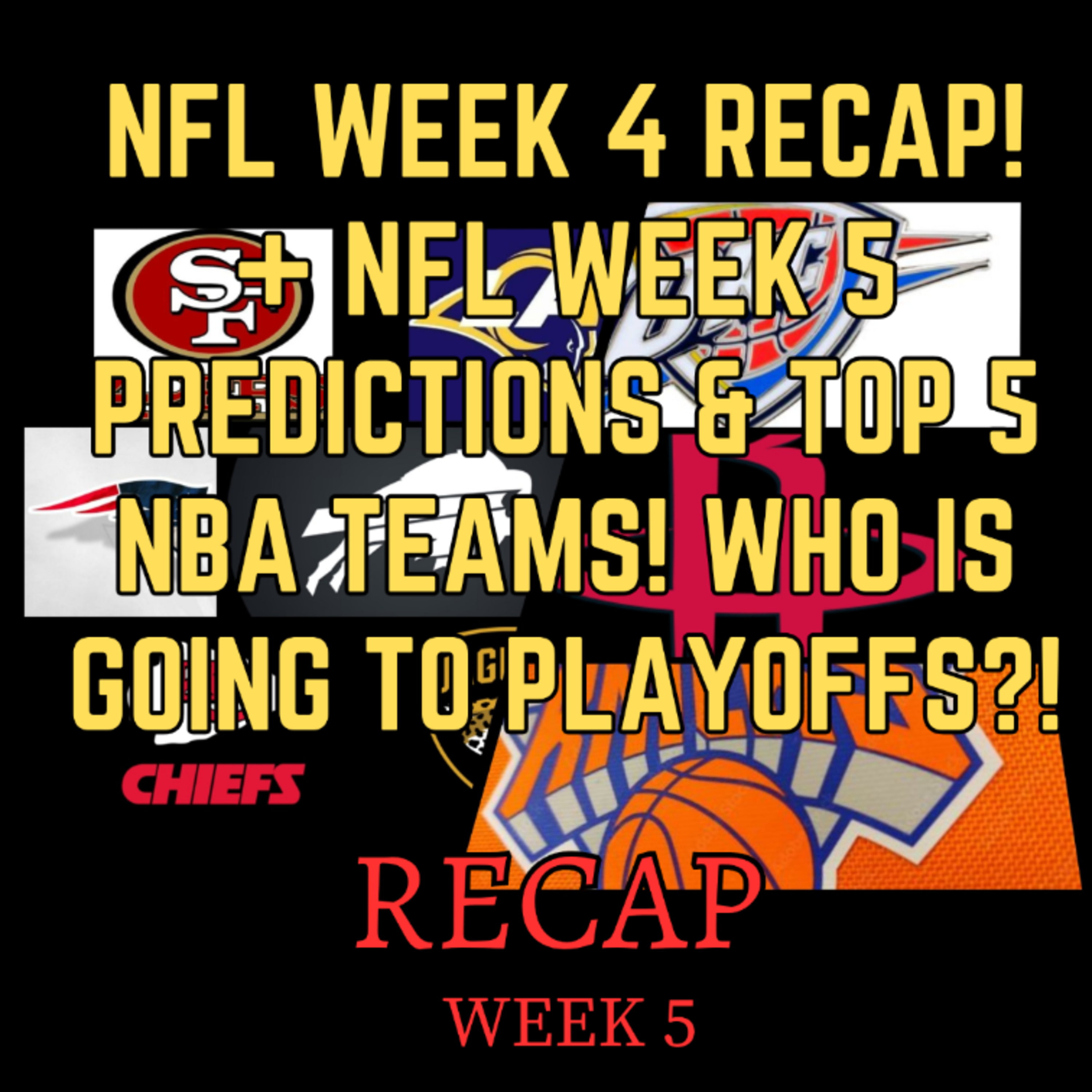 NFL WEEK 4 RECAP! + NFL WEEK 5 PREDICTIONS & TOP 5 NBA TEAMS! WHO IS GOING TO PLAYOFFS?!