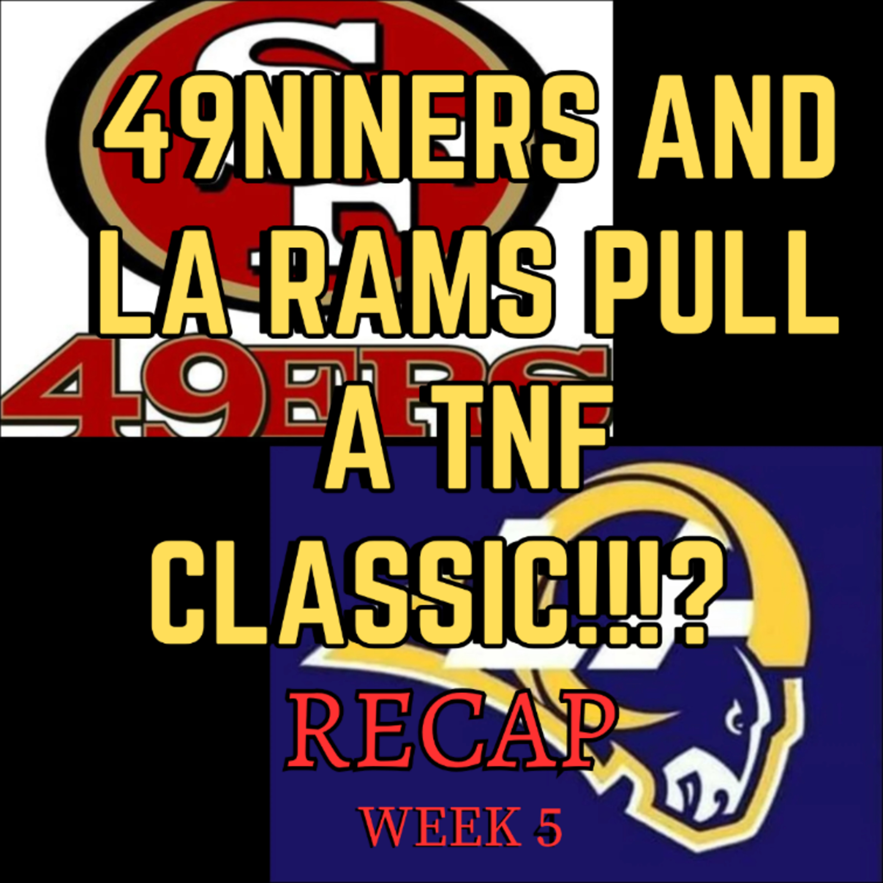 49NINERS AND LA RAMS PULL A TNF CLASSIC!!!? [NFL WEEK 5 RECAP]
