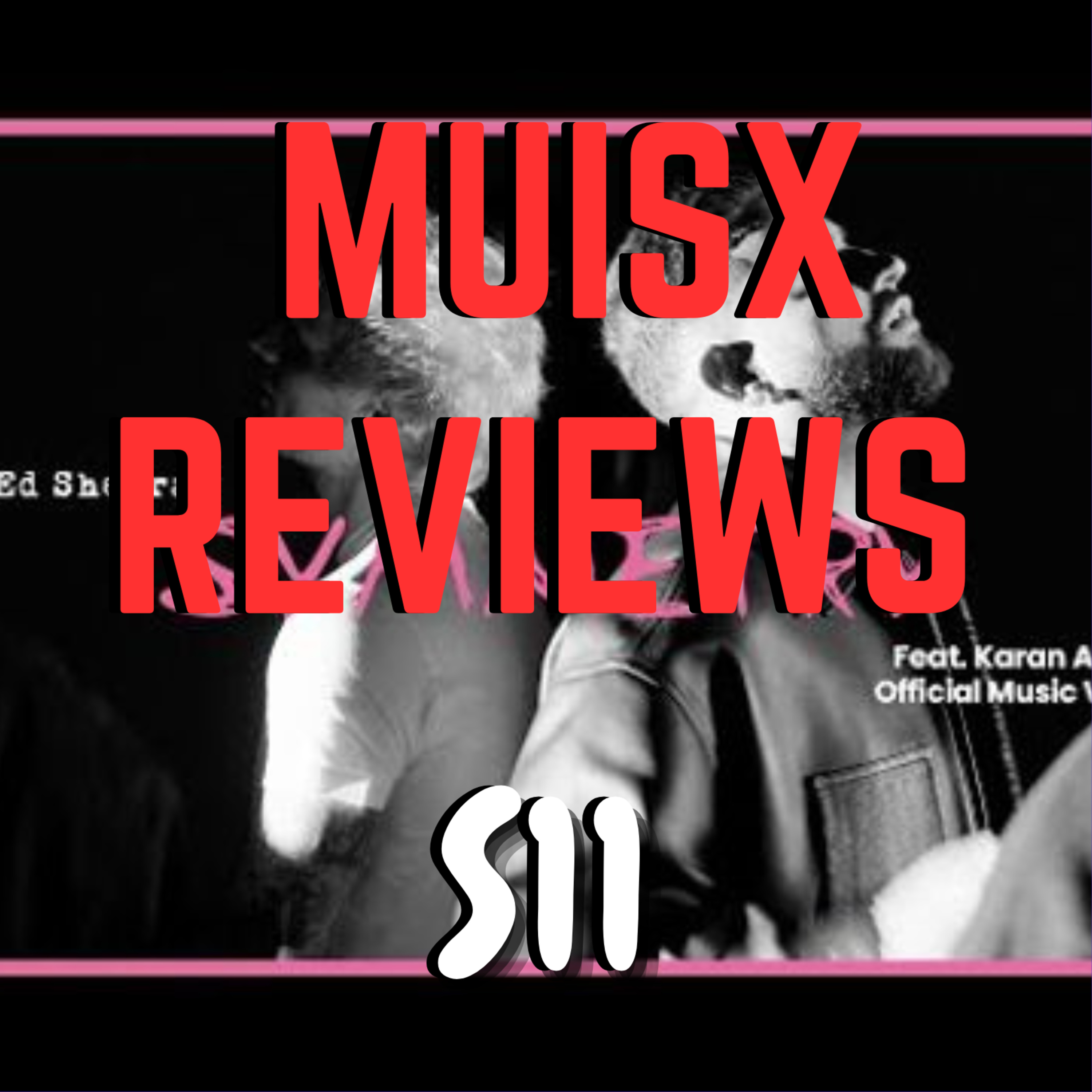 Ed Sheeran, Karan Aujia “Symmetry” (LET’S TALK ABOUT IT: MUSIX REVIEWS)