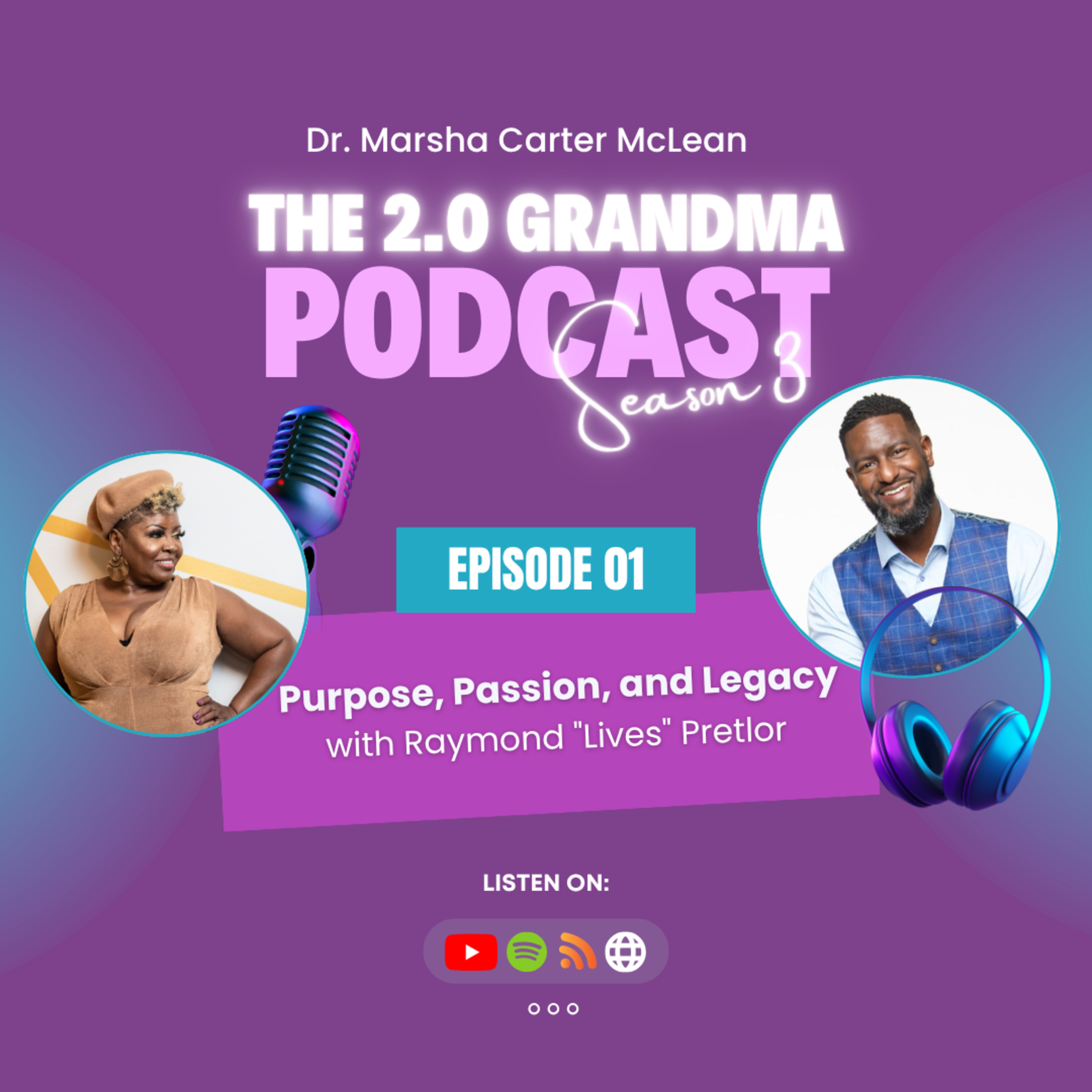 S3 Ep1 Purpose, Passion, and Legacy with Raymond "Lives" Pretlor episode artwork