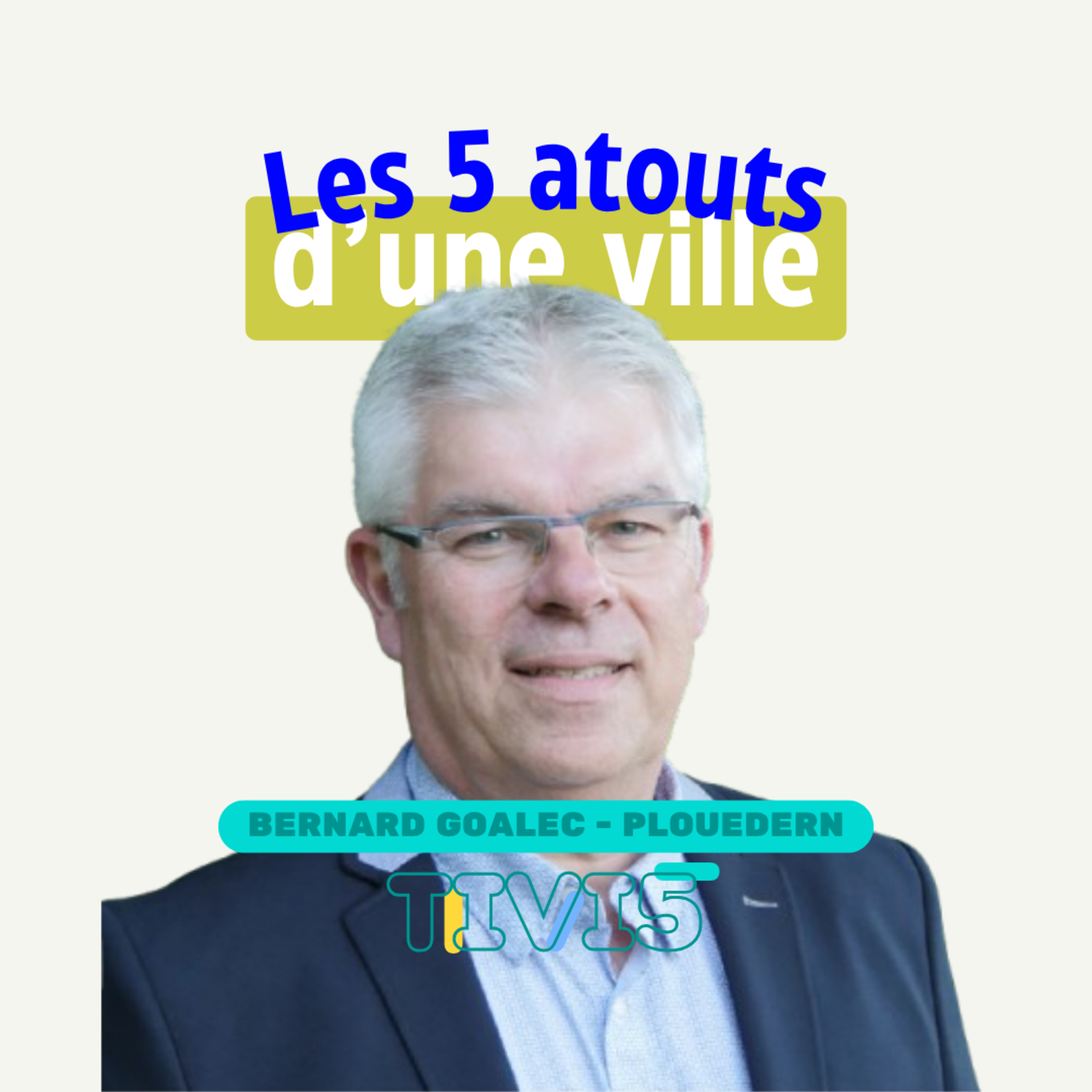 🗳️ Interview de Bernard Goalec - "Les 5 atouts d'une ville" episode artwork
