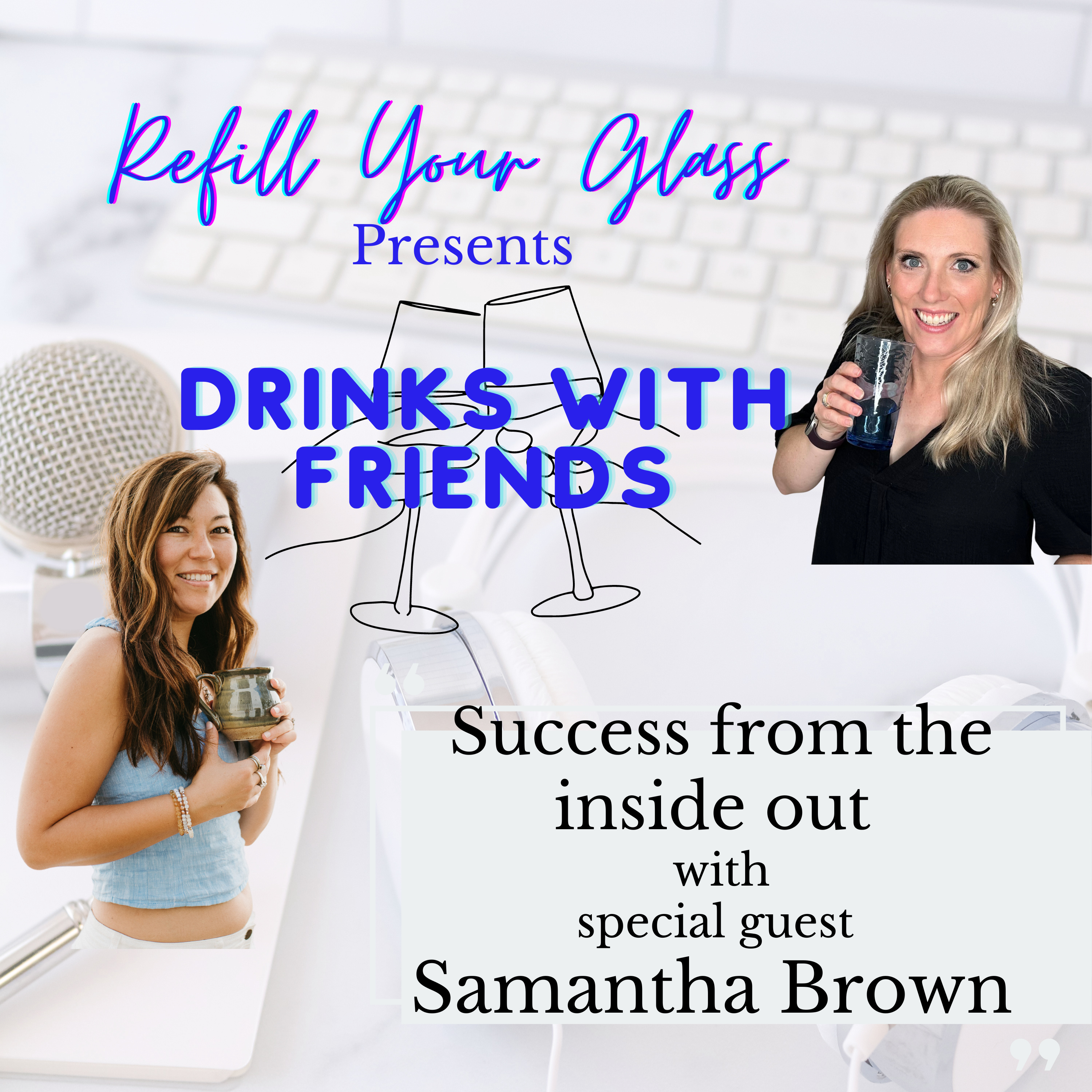 Drinks with Friends - Success from the inside out with Samantha Brown  episode artwork