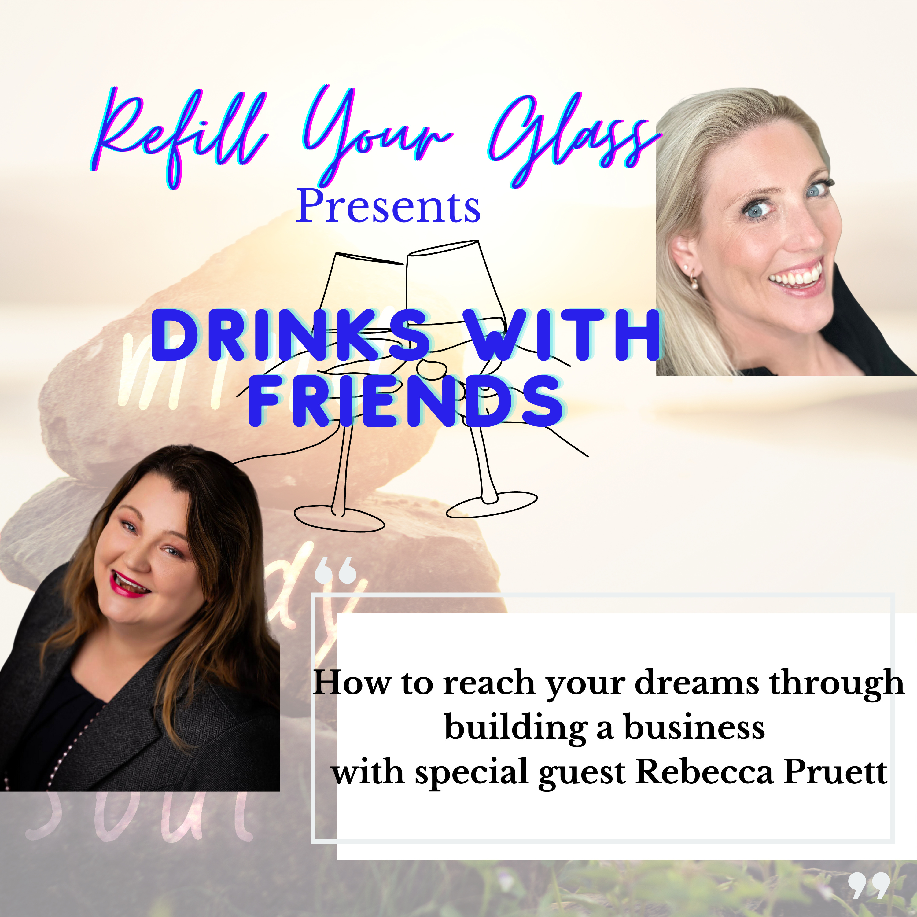 How to reach your dreams through building a business with special guest Rebecca Pruett episode artwork