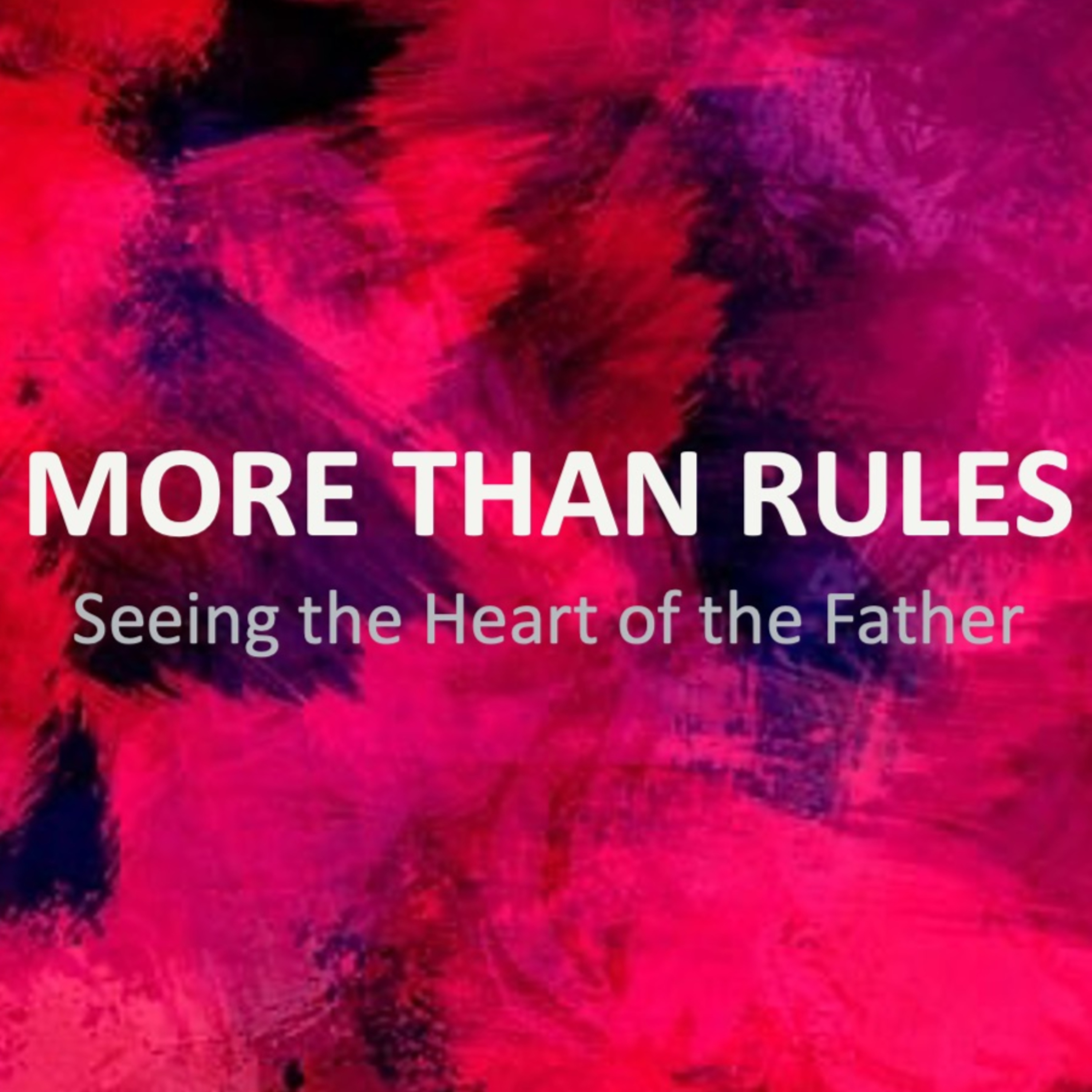 More Than Rules: Seeing the Heart of God episode artwork