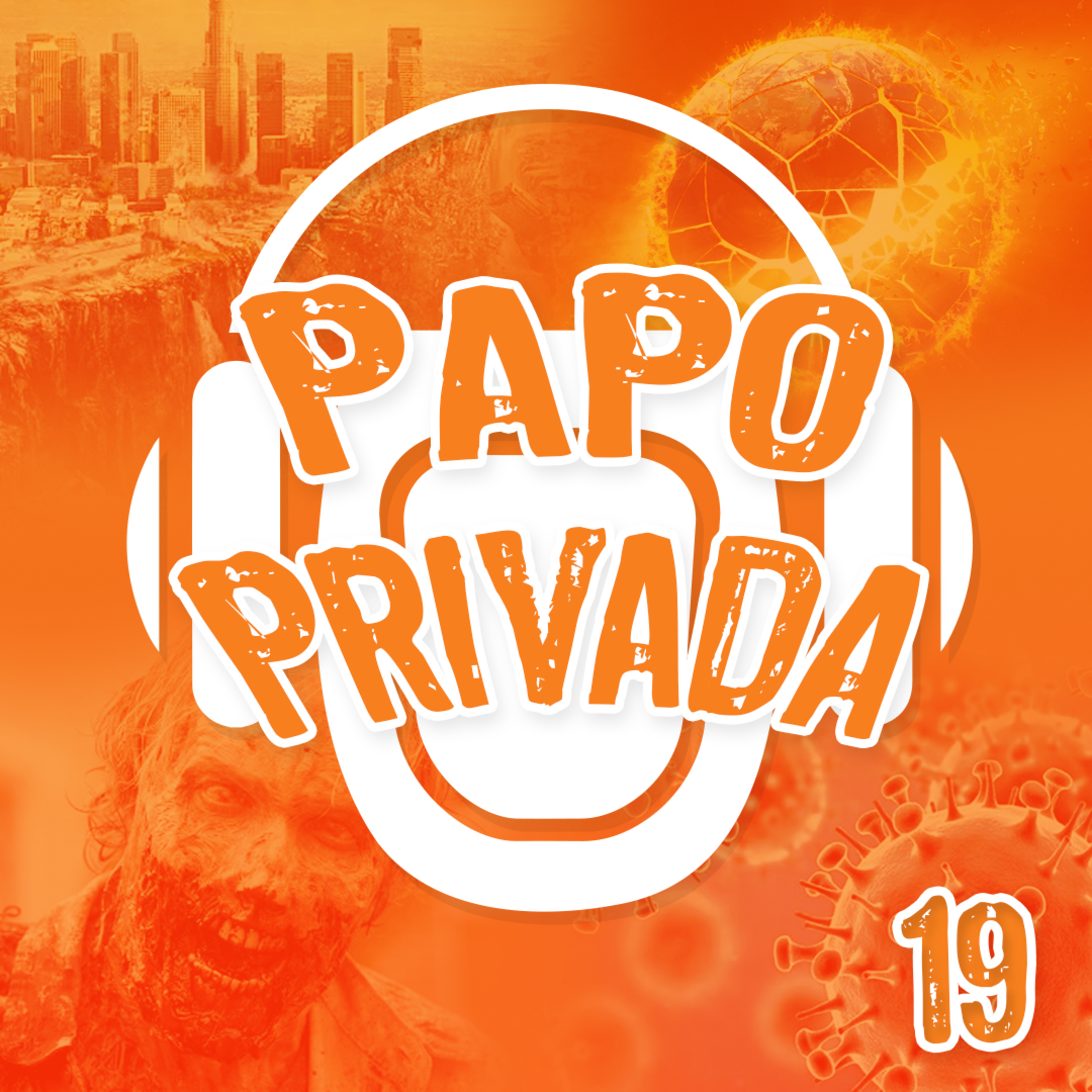 Papo Privada 19: Fim do Mundo (ou algo parecido) episode artwork