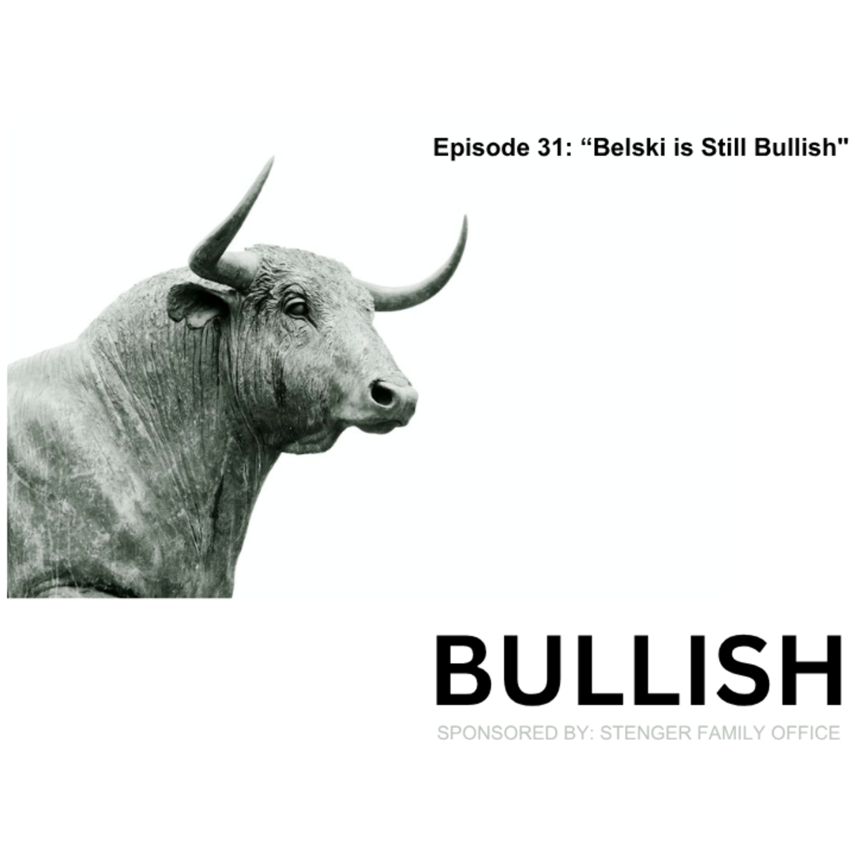 Belski is Still Bullish feat. Brian Belski - Bullish Ep. 31 | Stenger Family Office episode artwork