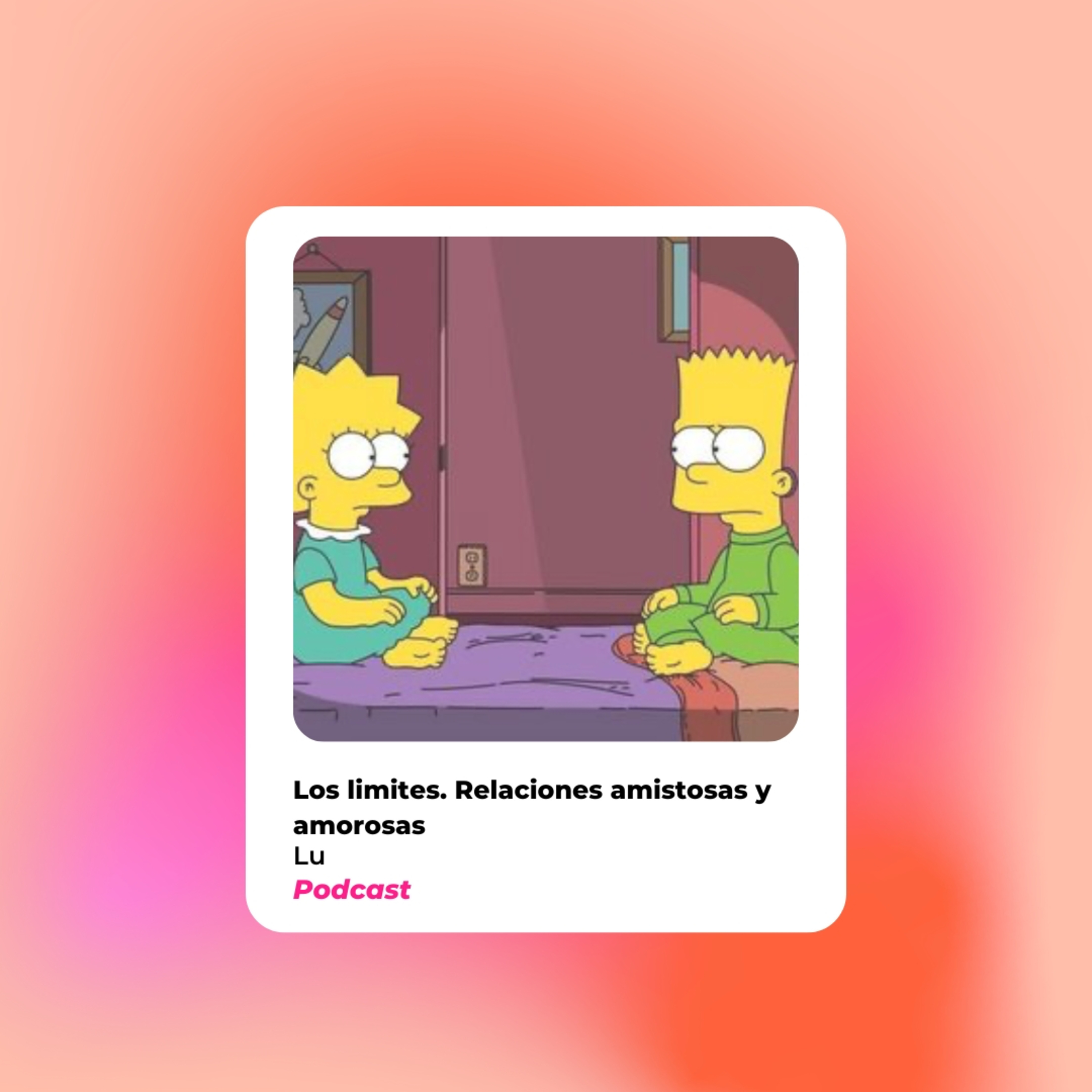 Ep 14: Los limites. Relaciones amistosas y amorosas.