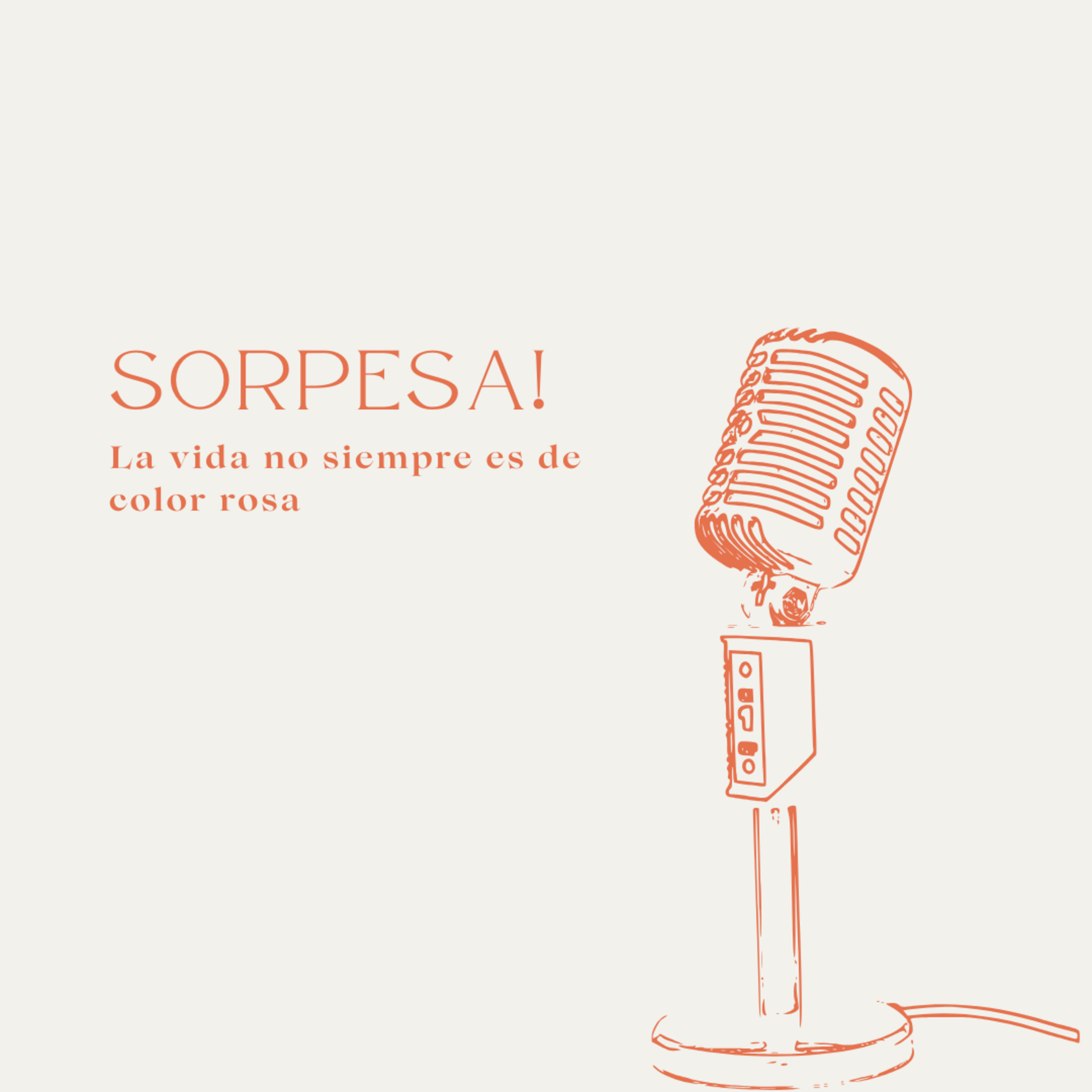 Ep 16: Sorpresa! La vida no siempre es de color rosa.