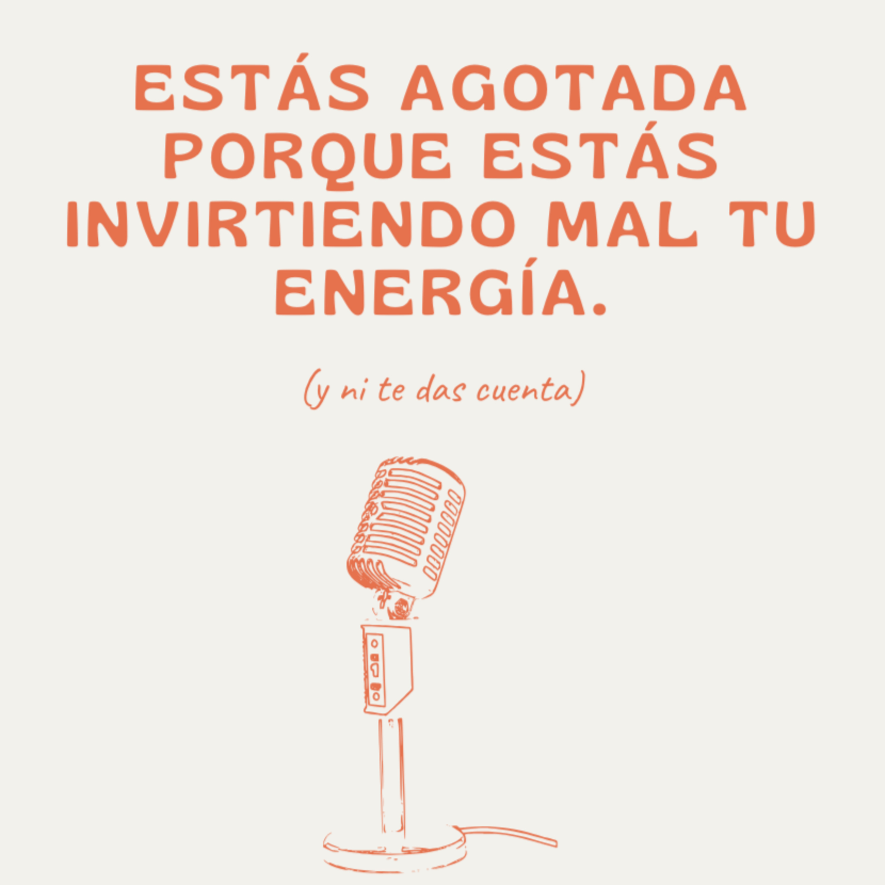 Estás agotada porque estás invirtiendo mal tu energía (y ni te das cuenta)