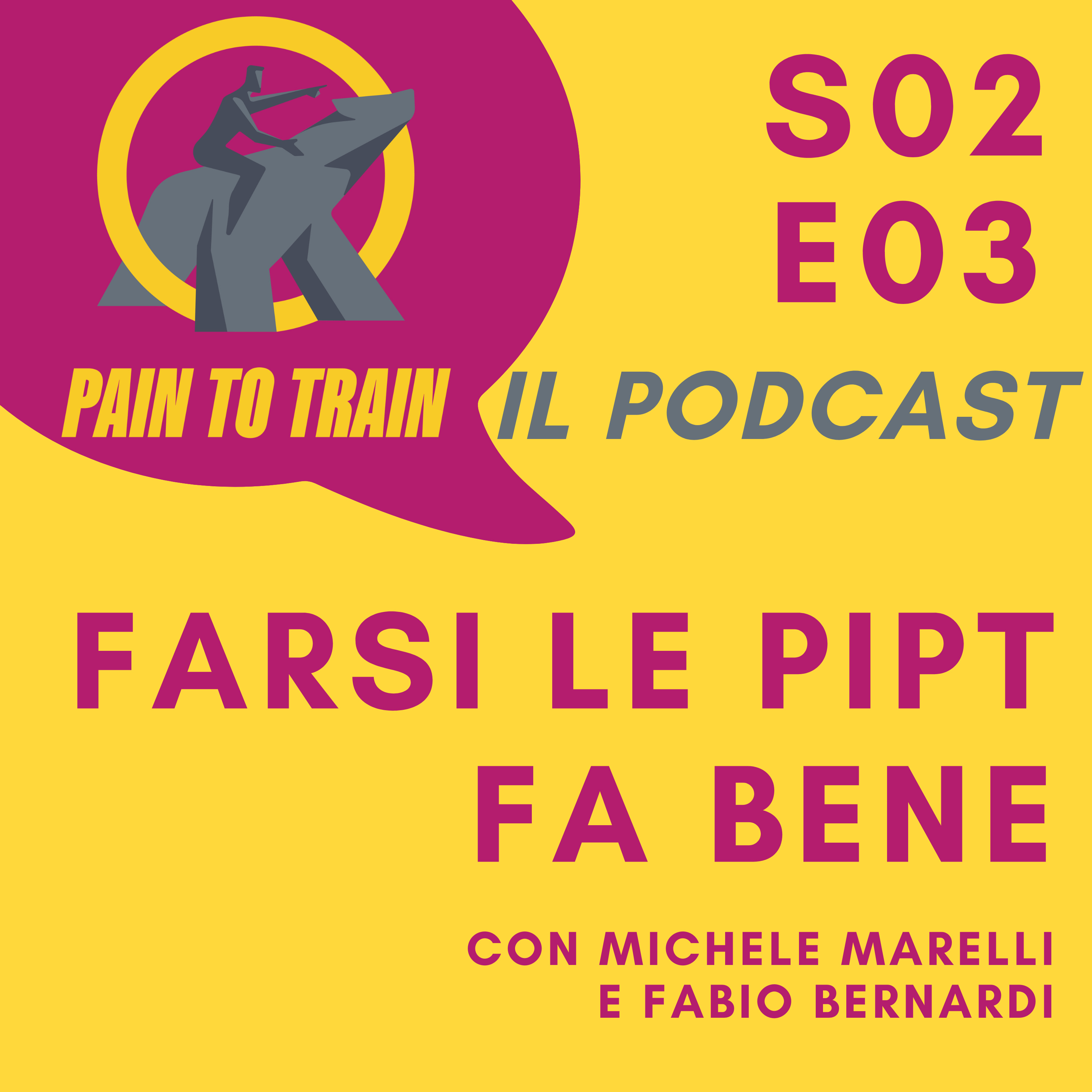 S02 E03 Farsi le PIPT fa bene - con Michele Marelli e Fabio Bernardi episode artwork