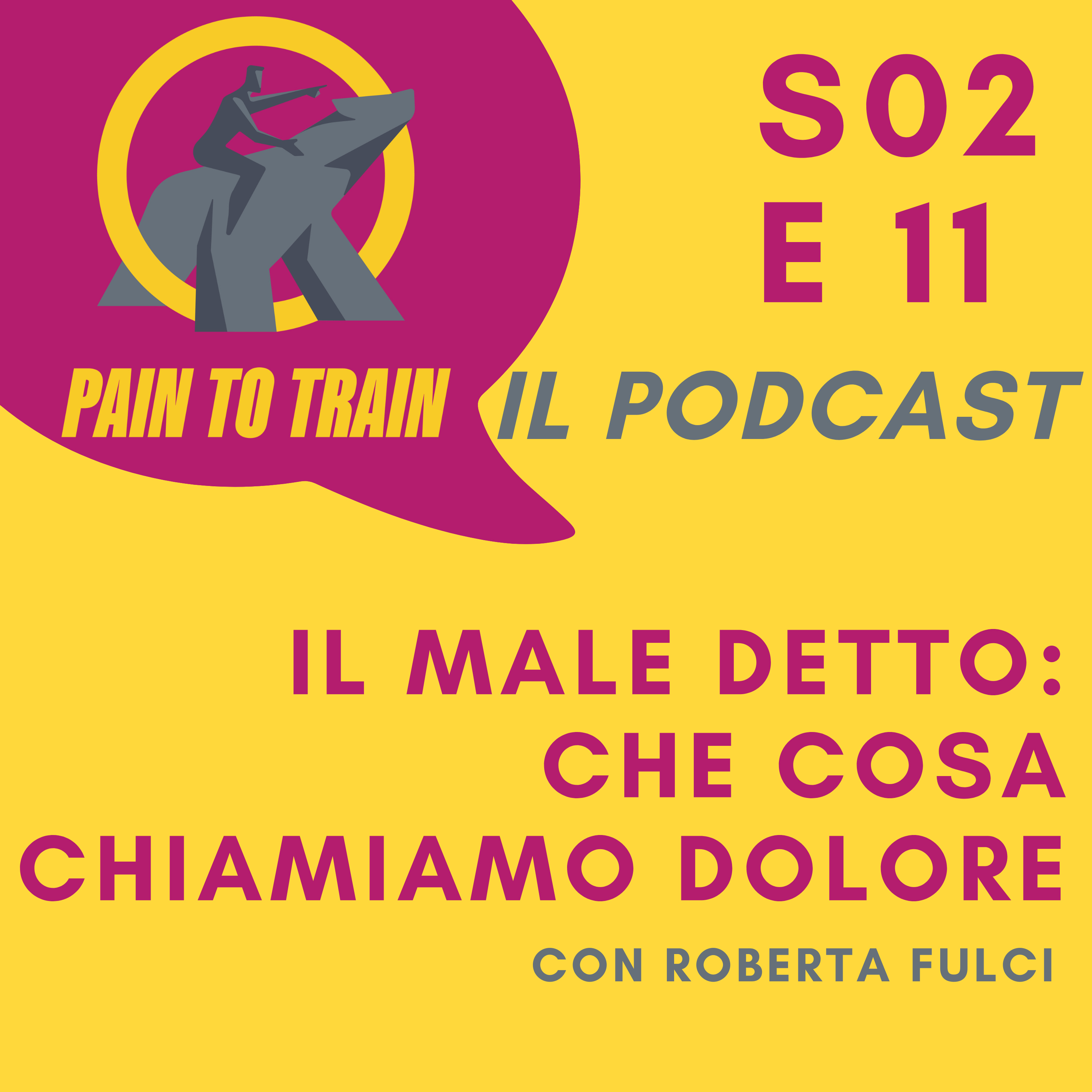 S02 E11 Il male detto: che cosa chiamiamo dolore - con Roberta Fulci episode artwork