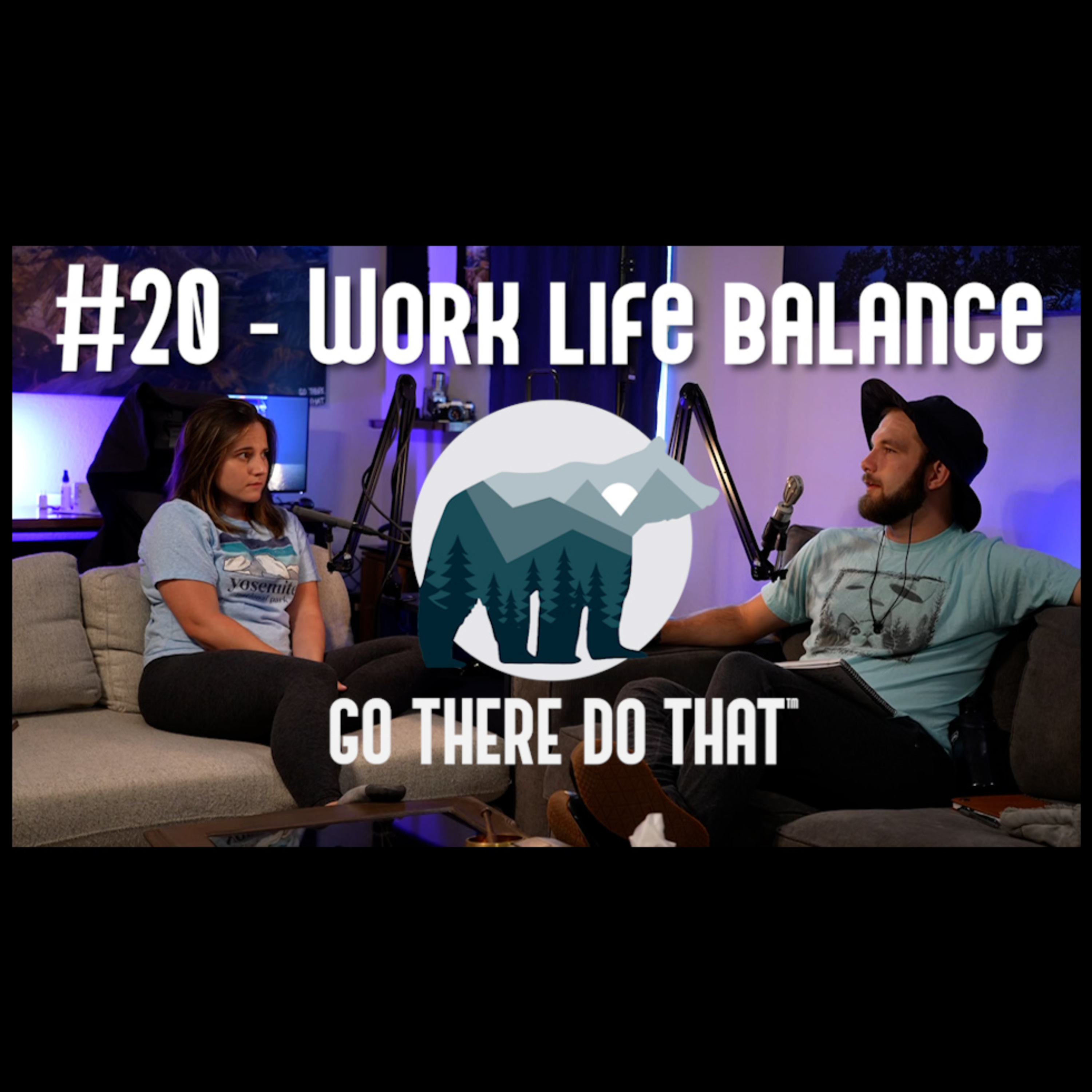 #20 - Work Life Balance Pt. 1