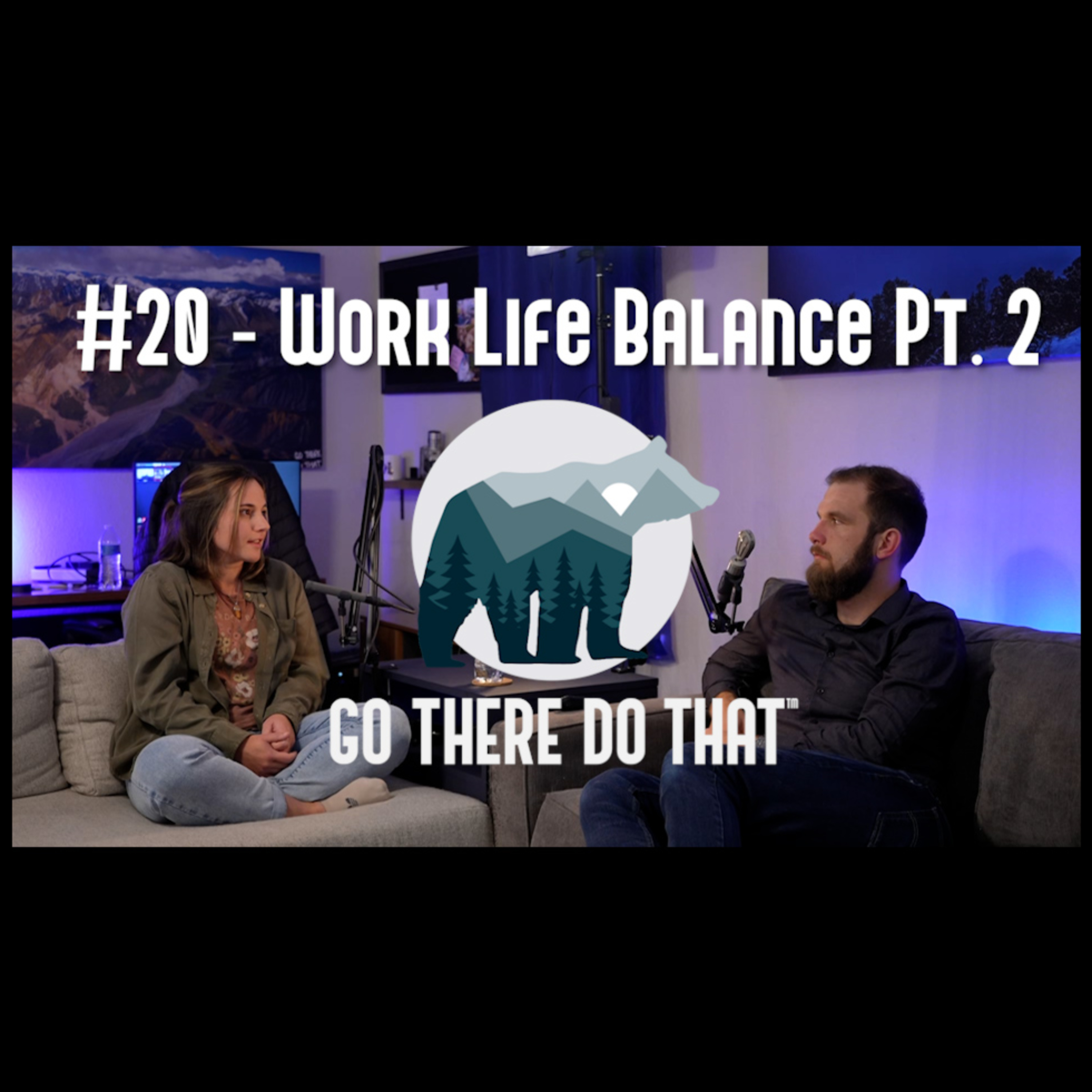 #21 Work Life Balance Pt. 2