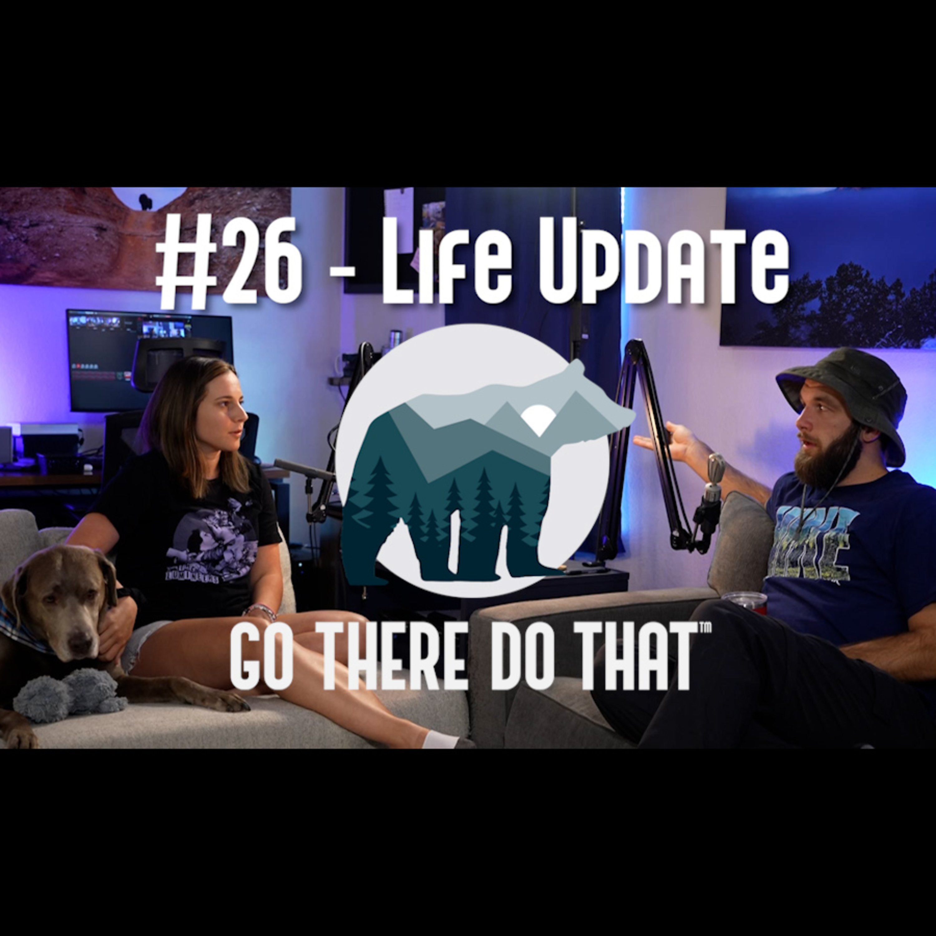 #26 - Life Update