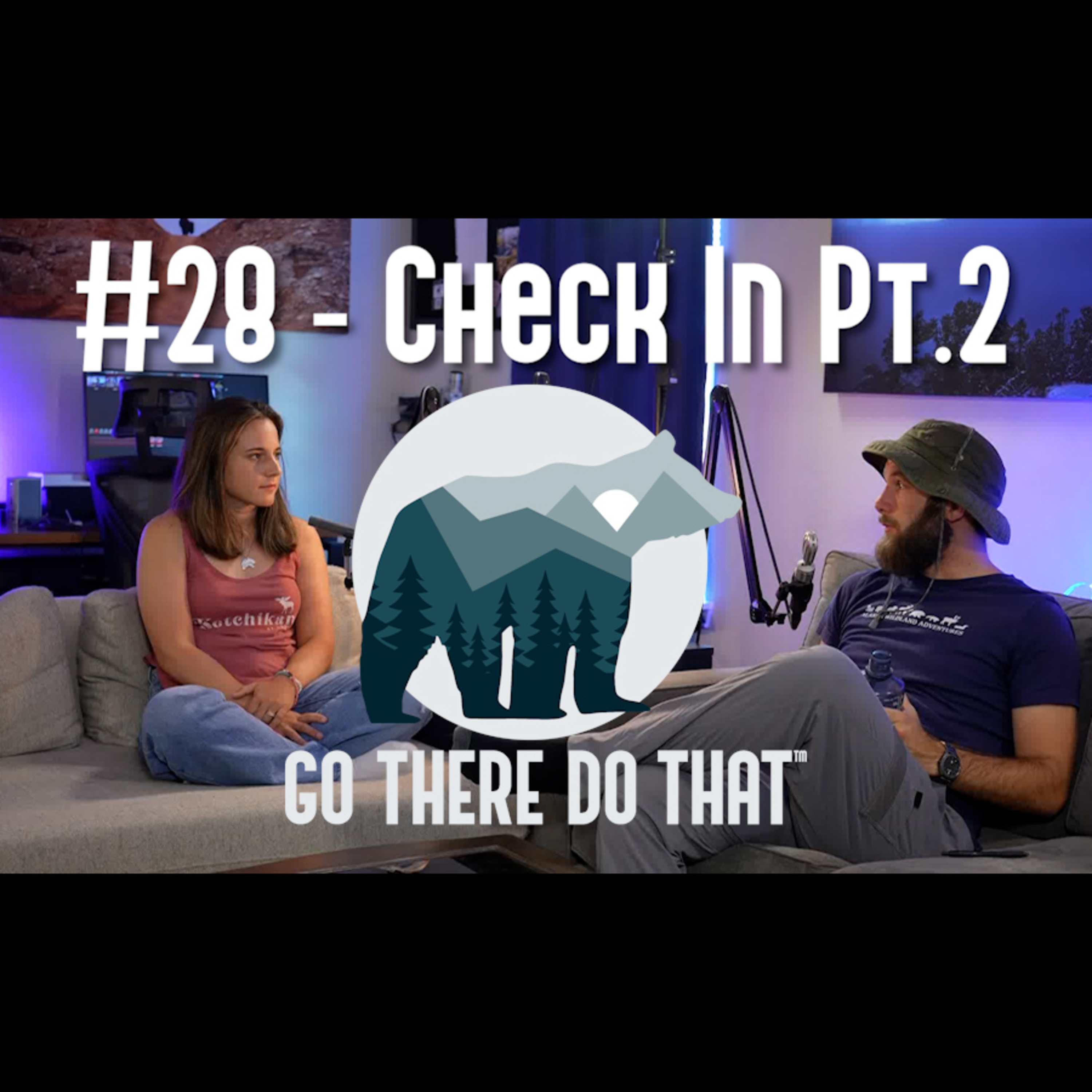 #28 - Check In Pt. 2