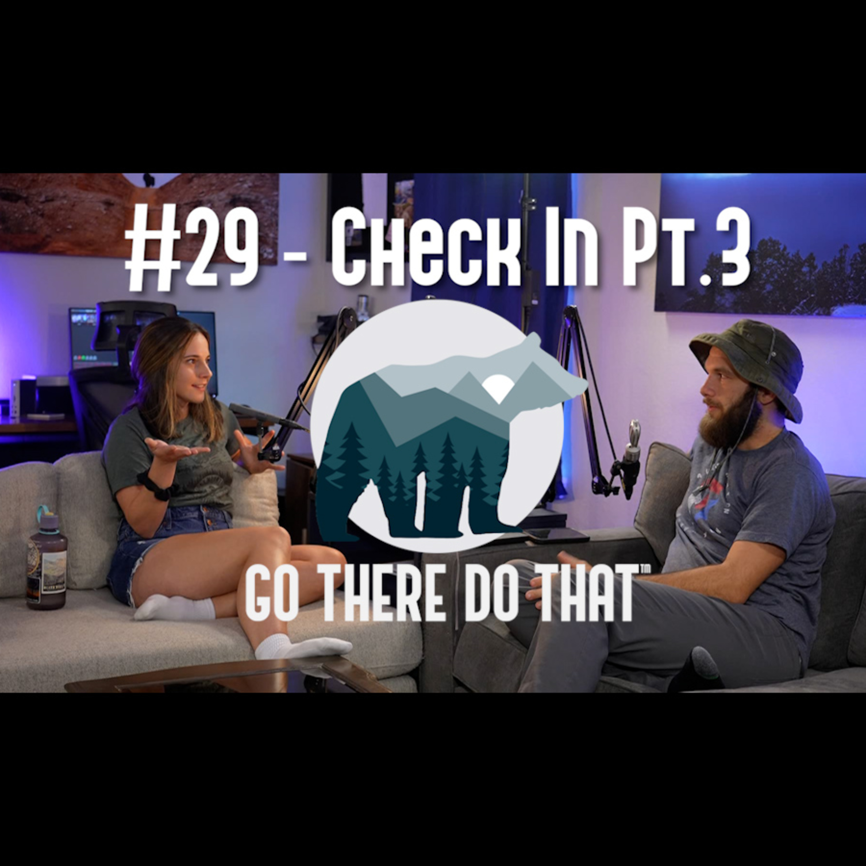 #29 Check In Pt. 3