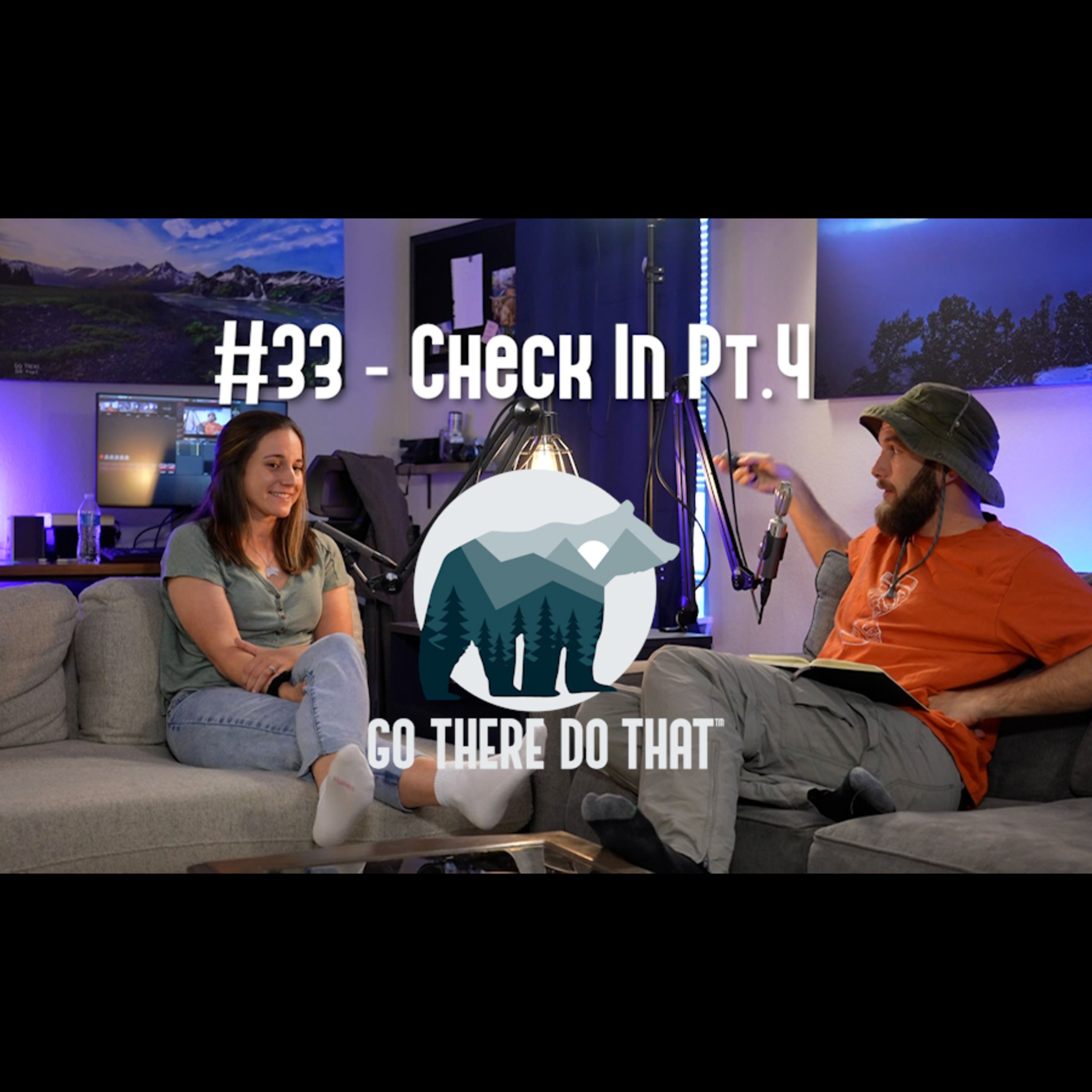 #33 - Check in Pt. 4