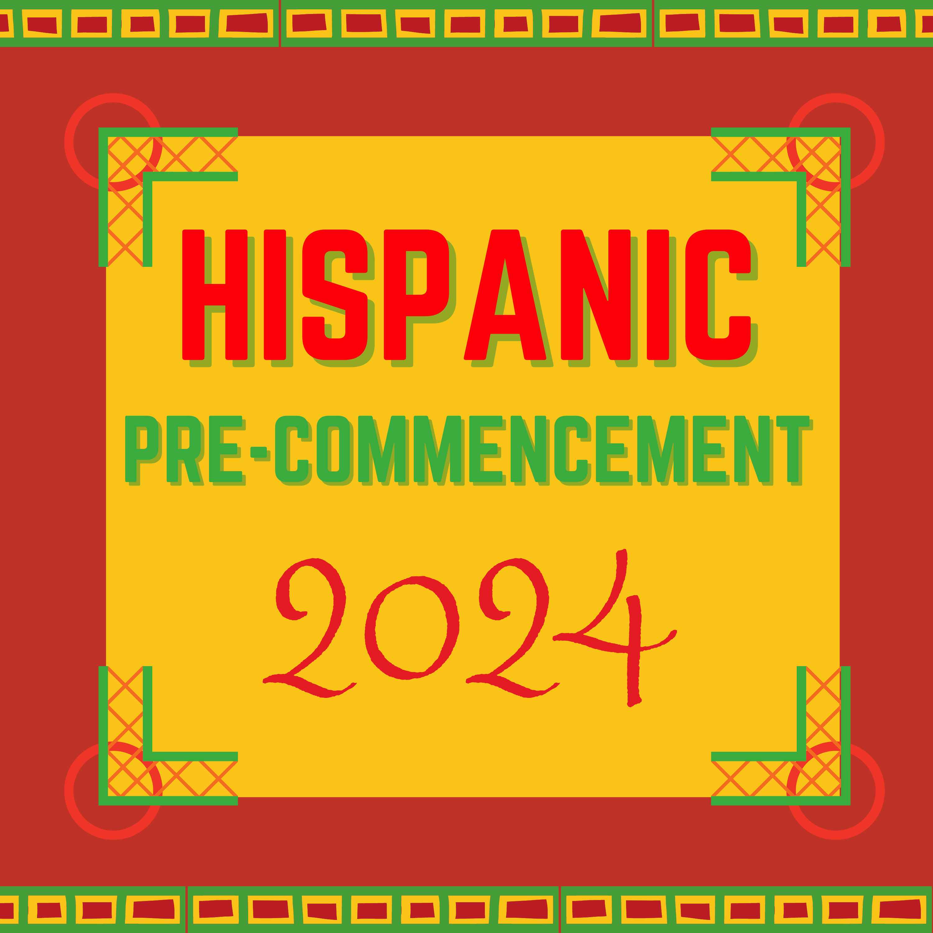 Beyond The Classroom: Hispanic Pre-Commencement 2024