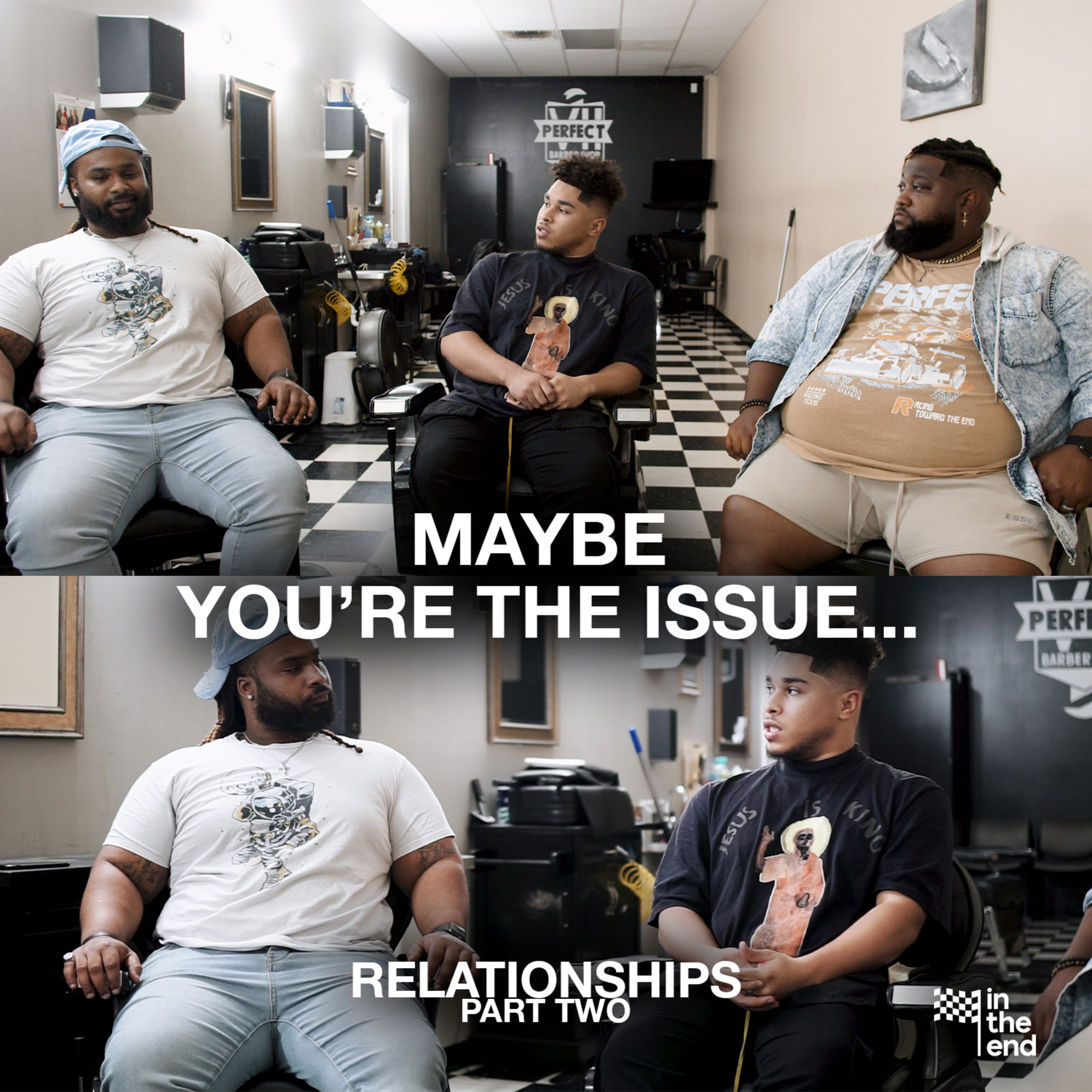 MAYBE YOU'RE THE ISSUE | In The End Podcast (Episode 10: Relationships (Part 2) episode artwork
