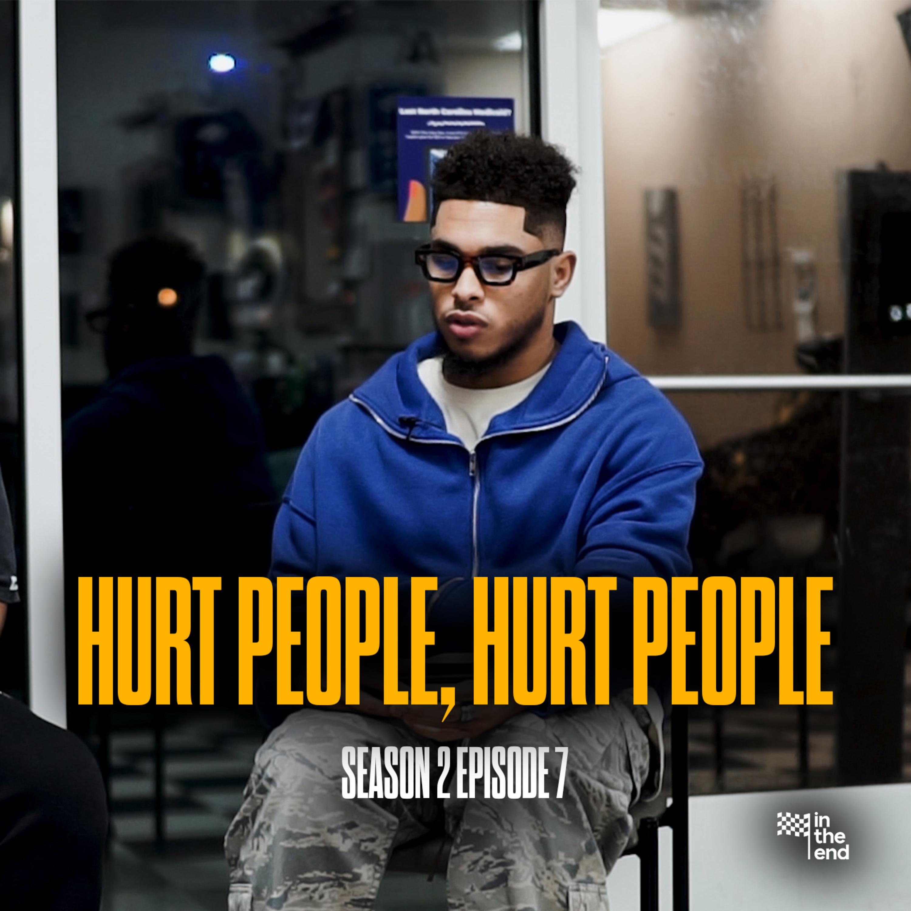 HURT PEOPLE, HURT PEOPLE | In The End Podcast (Season 2: Episode 7) episode artwork
