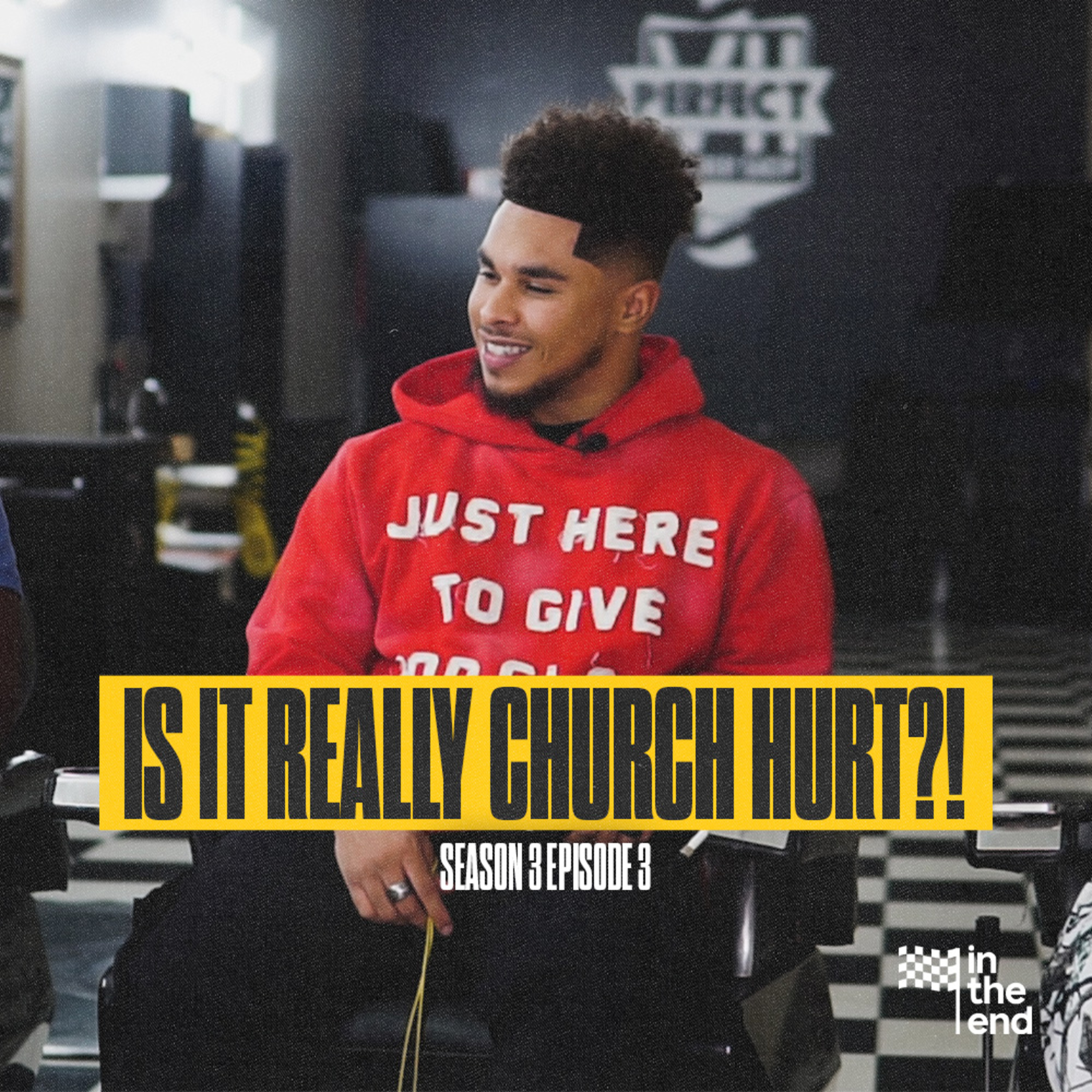 IS IT CHURCH HURT? | In The End Podcast (Season 3: Episode 3) episode artwork