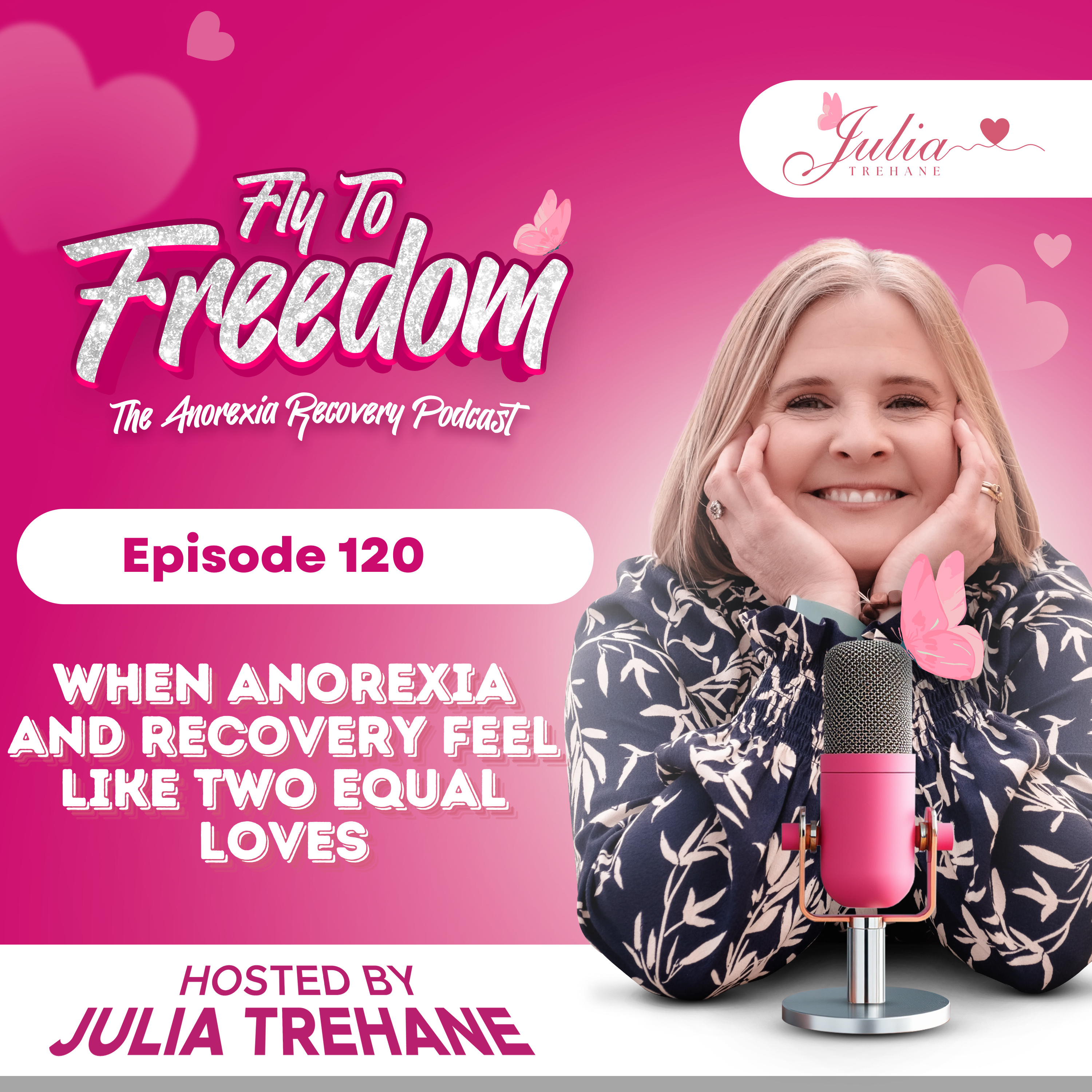 Episode 120: When Anorexia and Recovery Feel Like Two Equal Loves episode artwork
