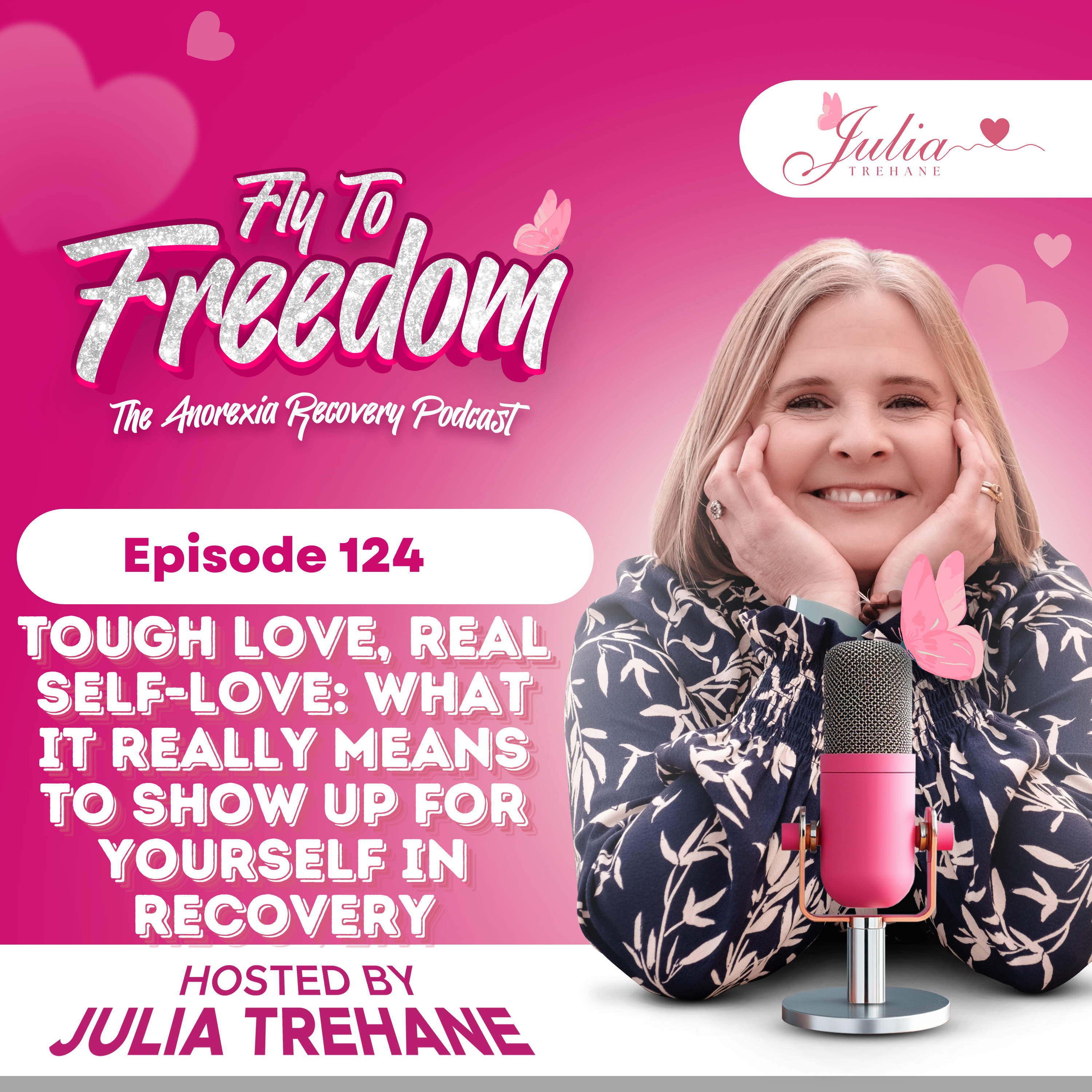 Episode 124: Tough Love, Real Self-Love: What It Really Means to Show Up for Yourself in Recovery episode artwork