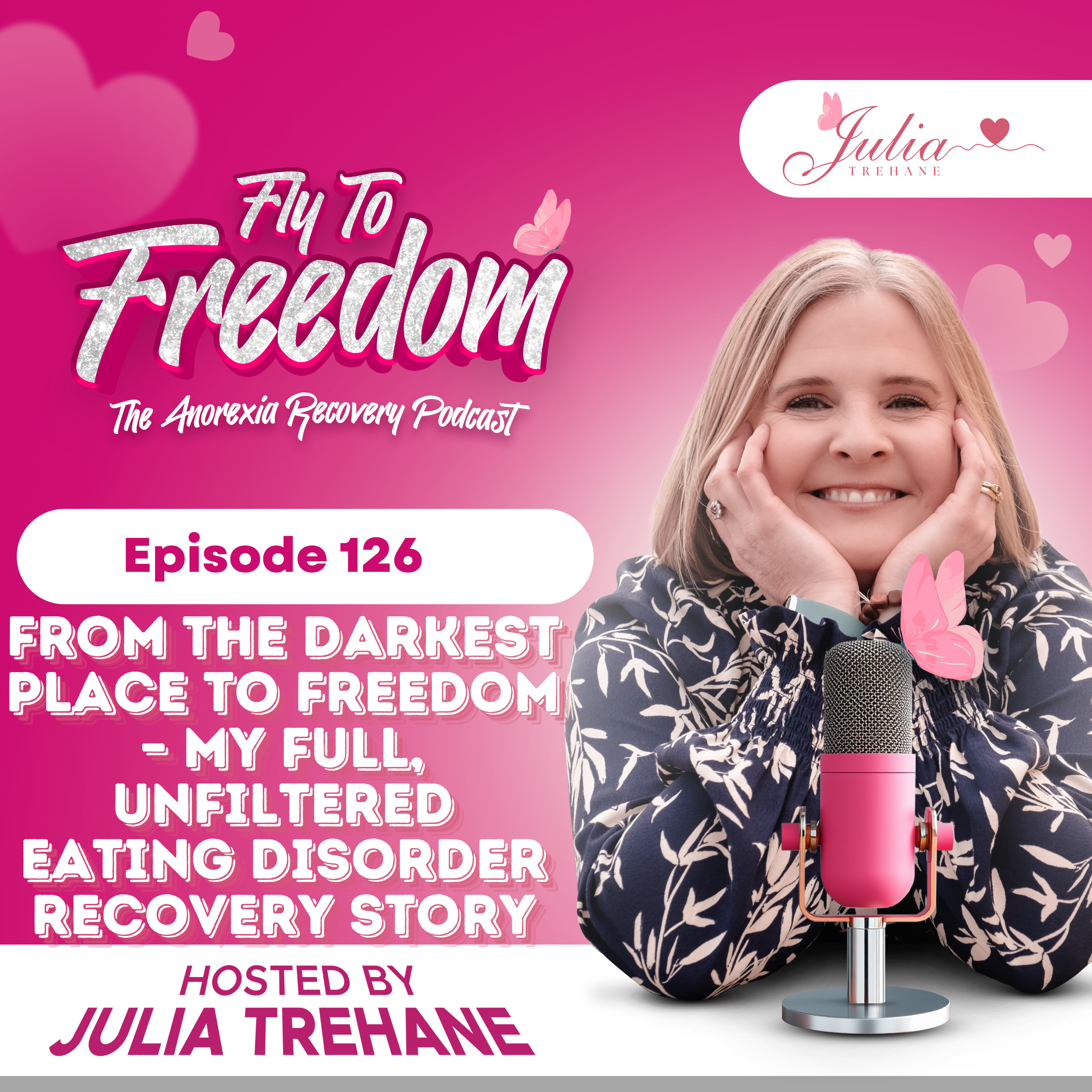 Episode 126: From the Darkest Place to Freedom – My Full, Unfiltered Eating Disorder Recovery Story episode artwork