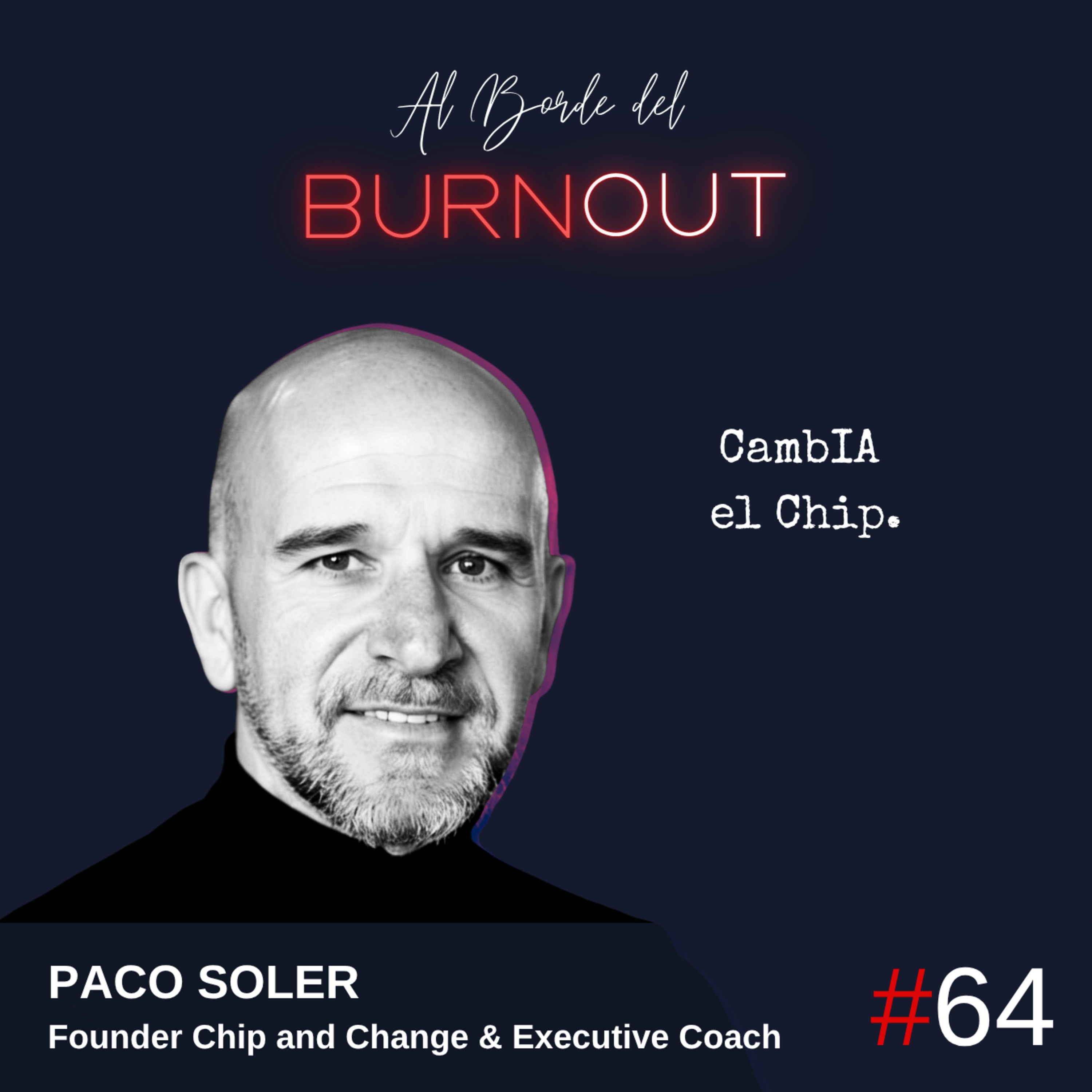 64. CambIA el Chip. - Paco Soler (Executive Coach) episode artwork