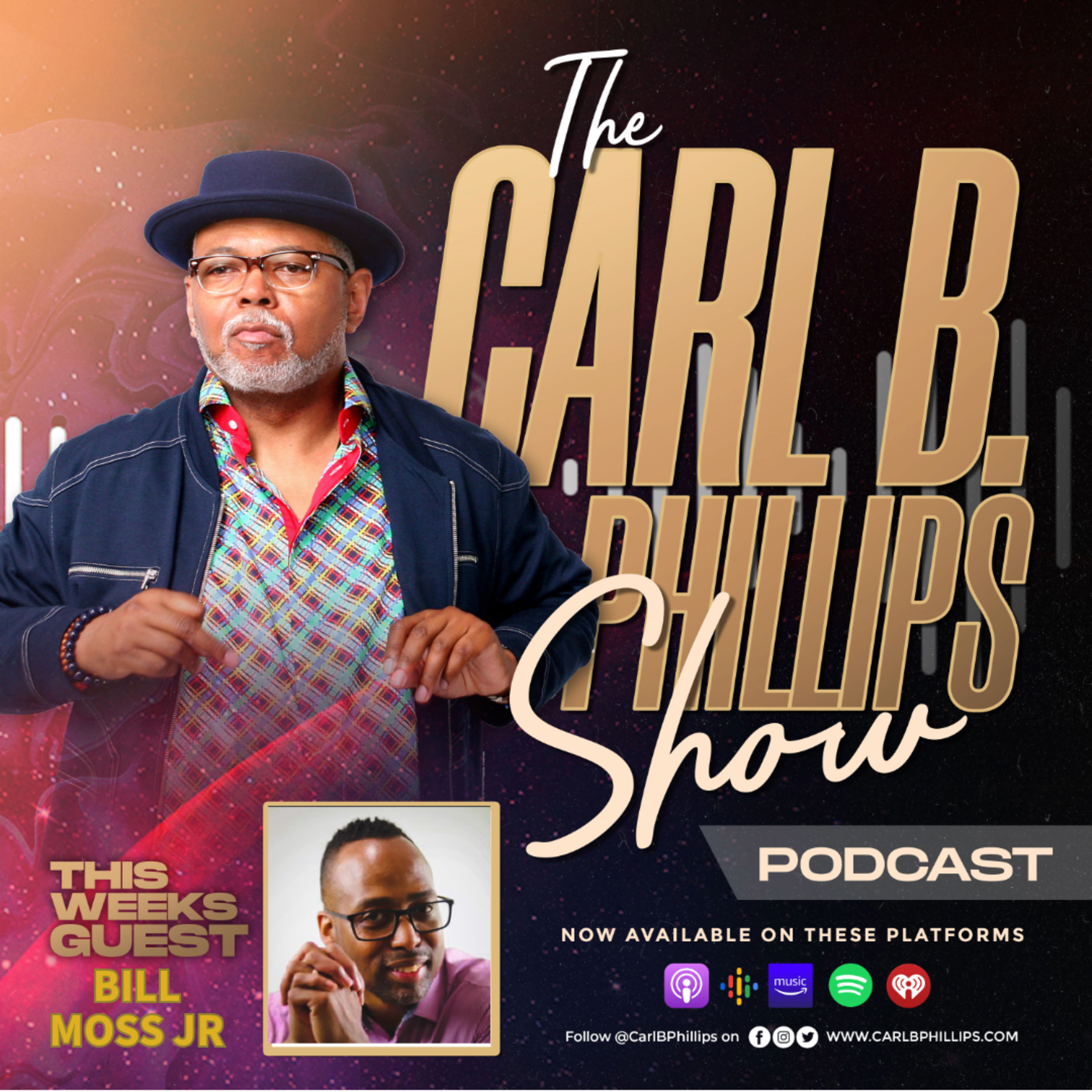 The Carl B. Phillips Show EP76 with Guest Bill Moss Jr. episode artwork
