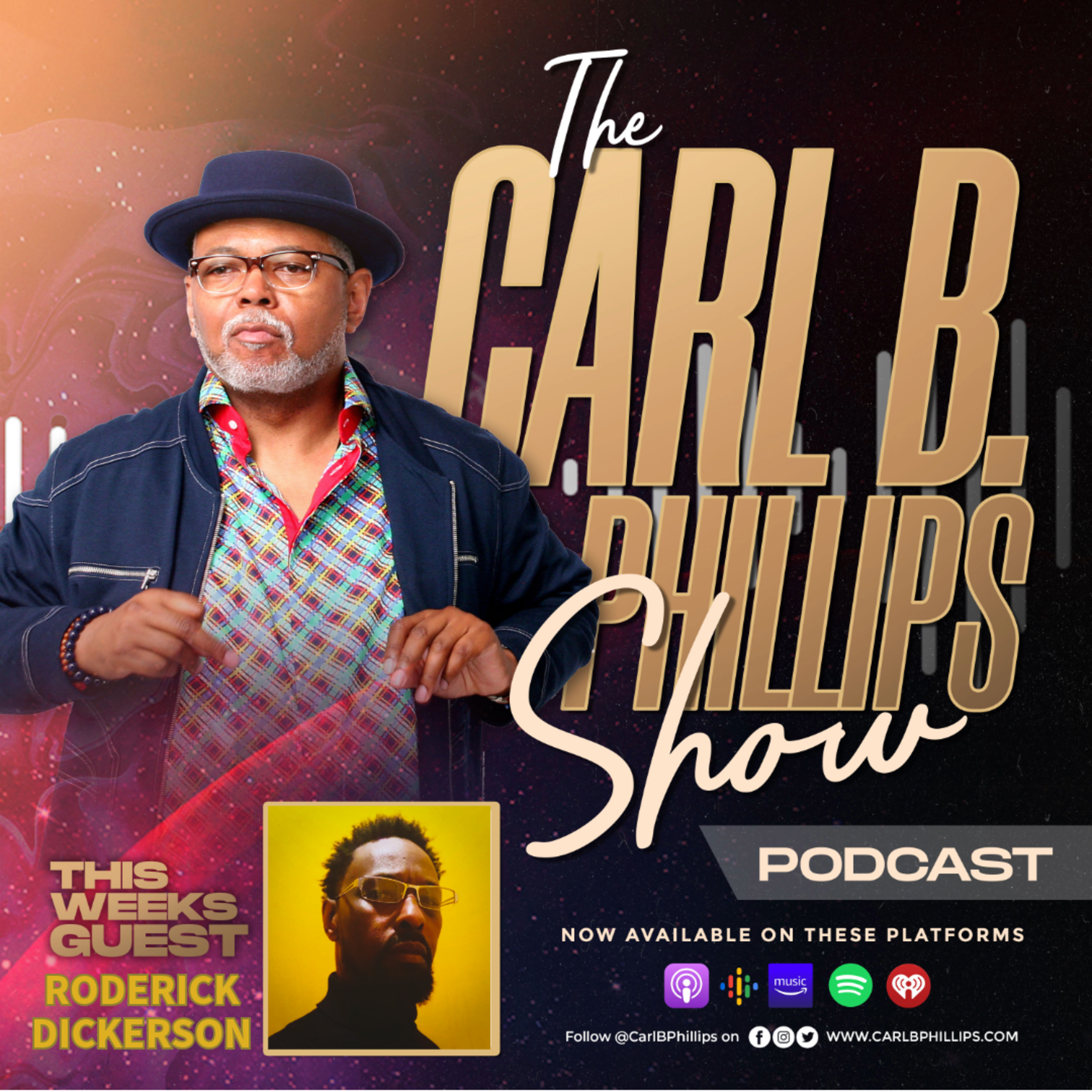 The Carl B. Phillips Show EP77 with guest Roderick Dickerson episode artwork