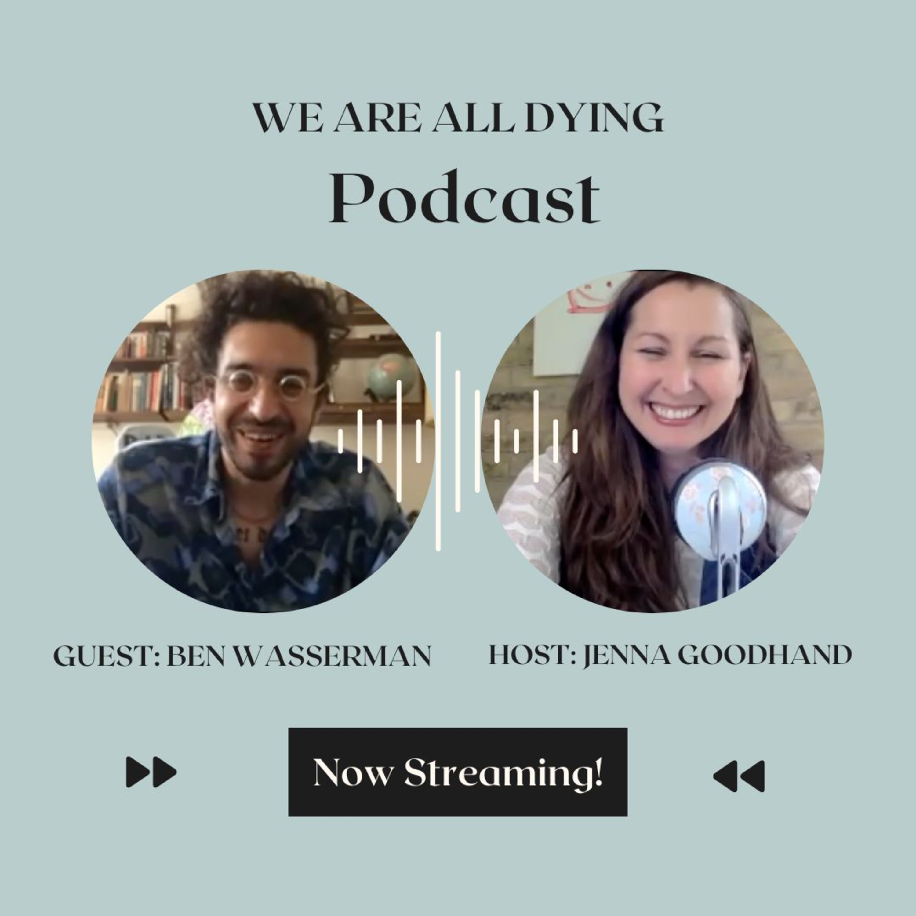 We Are All Dying: Interview with Ben Wasserman episode artwork