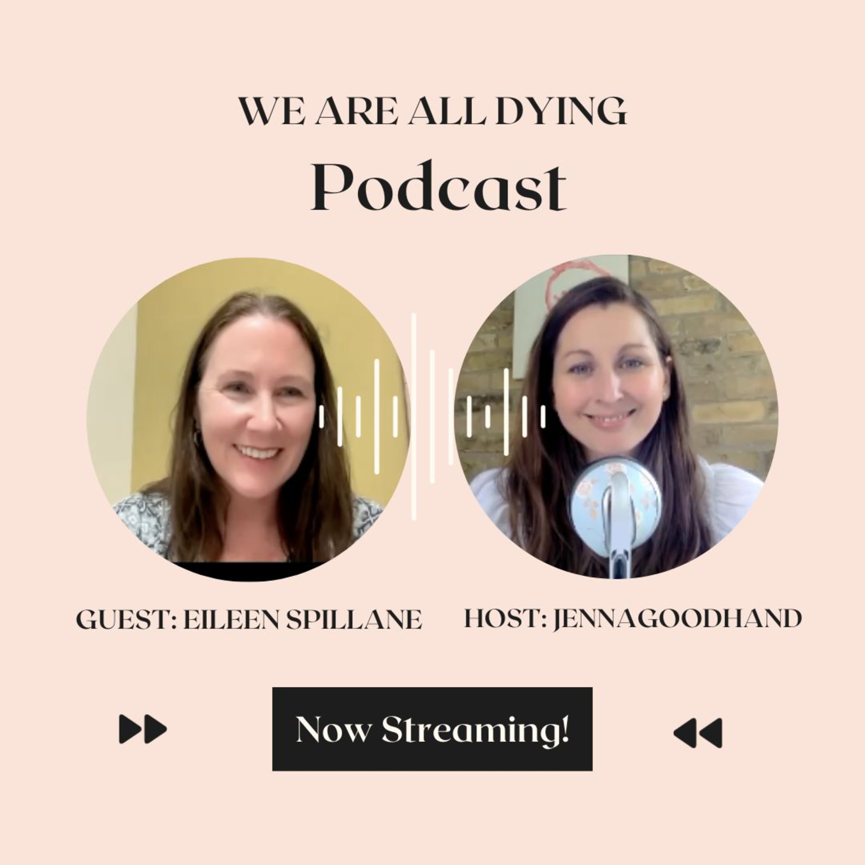 We Are All Dying: Interview with Eileen Spillane episode artwork
