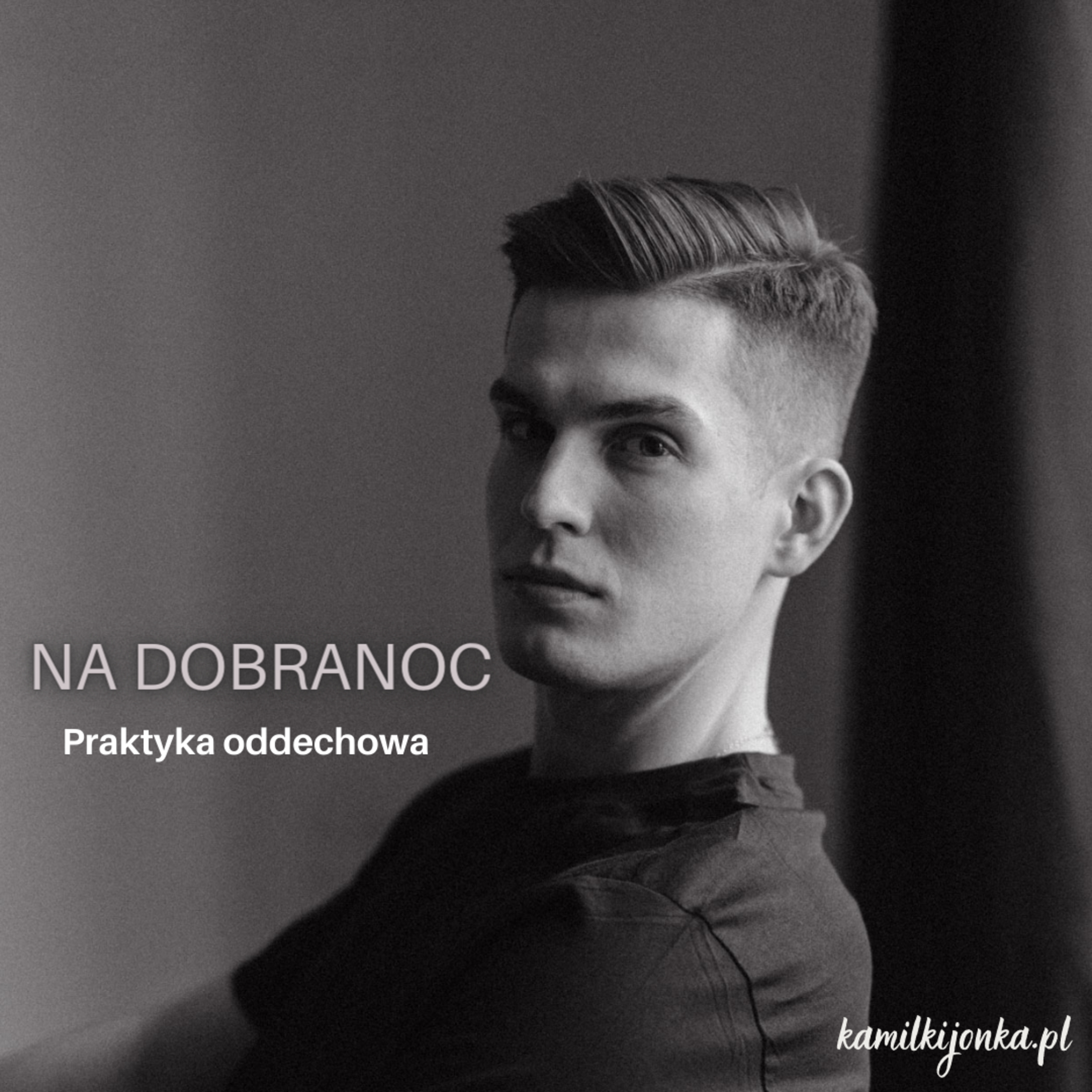 Kamil Kijonka | Oddech, który zmienia wszystko