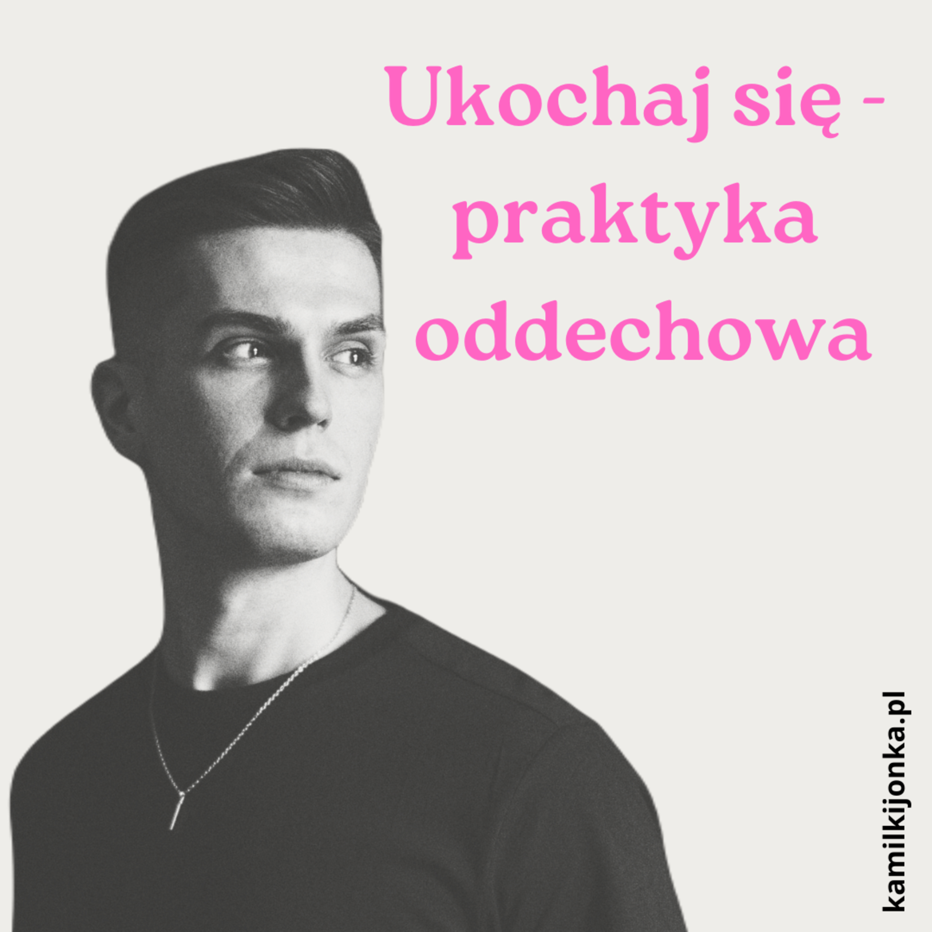 Kamil Kijonka | Oddech, który zmienia wszystko