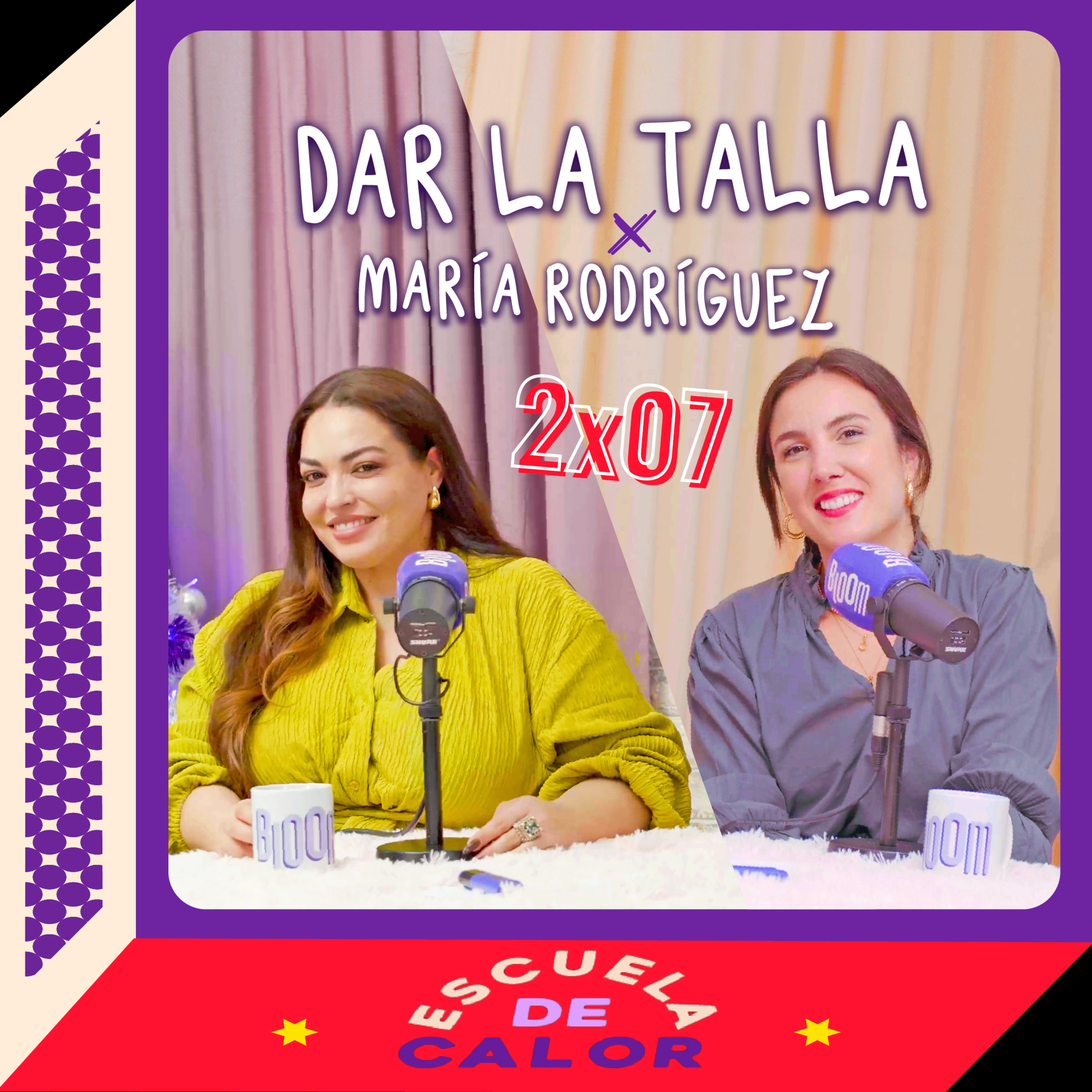 ESCUELA DE CALOR 2X07: Dar la talla, con María Rodríguez @PrettyandOle
