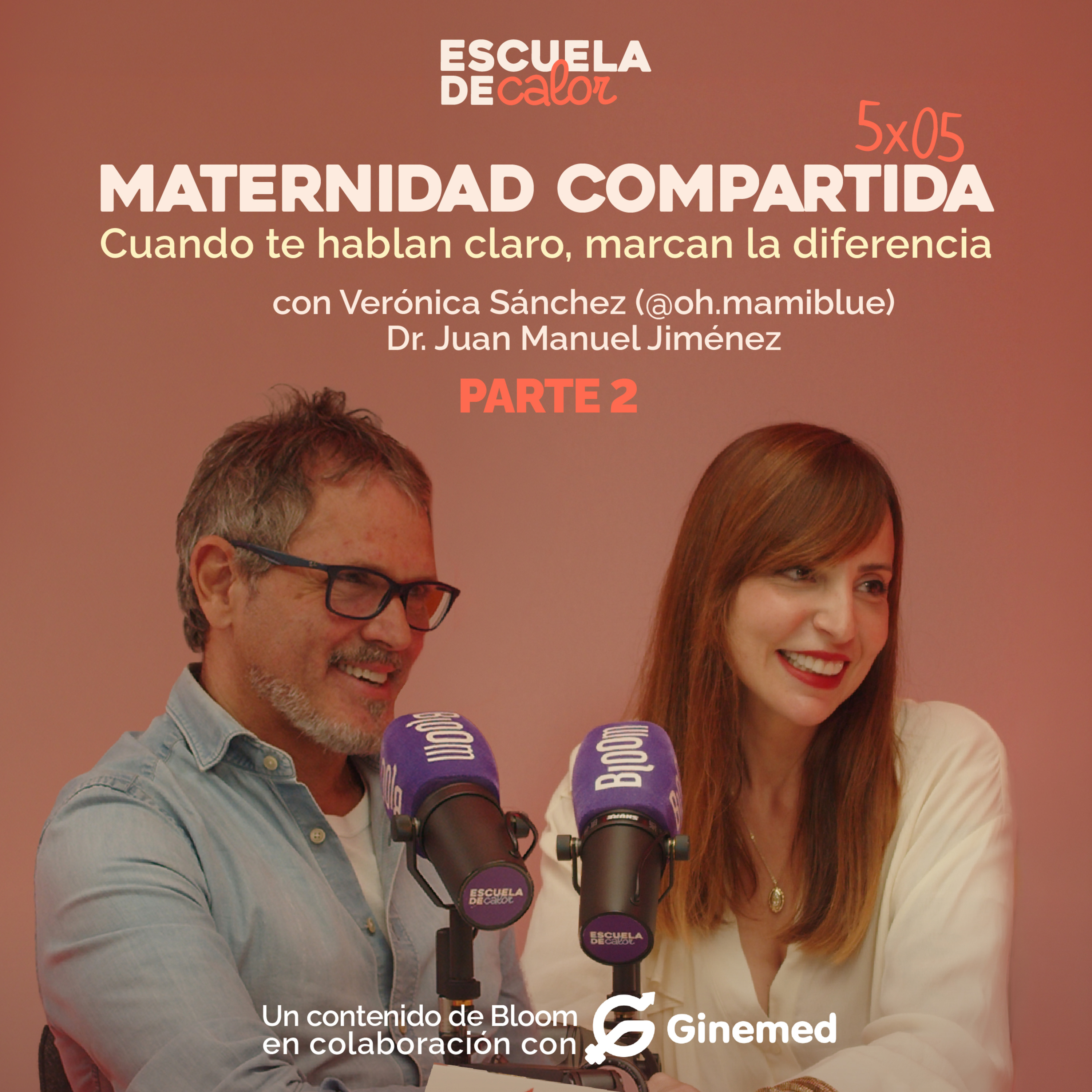 5x05 Maternidad compartida: cuando te hablan claro, marcan la diferencia | Escuela de Calor