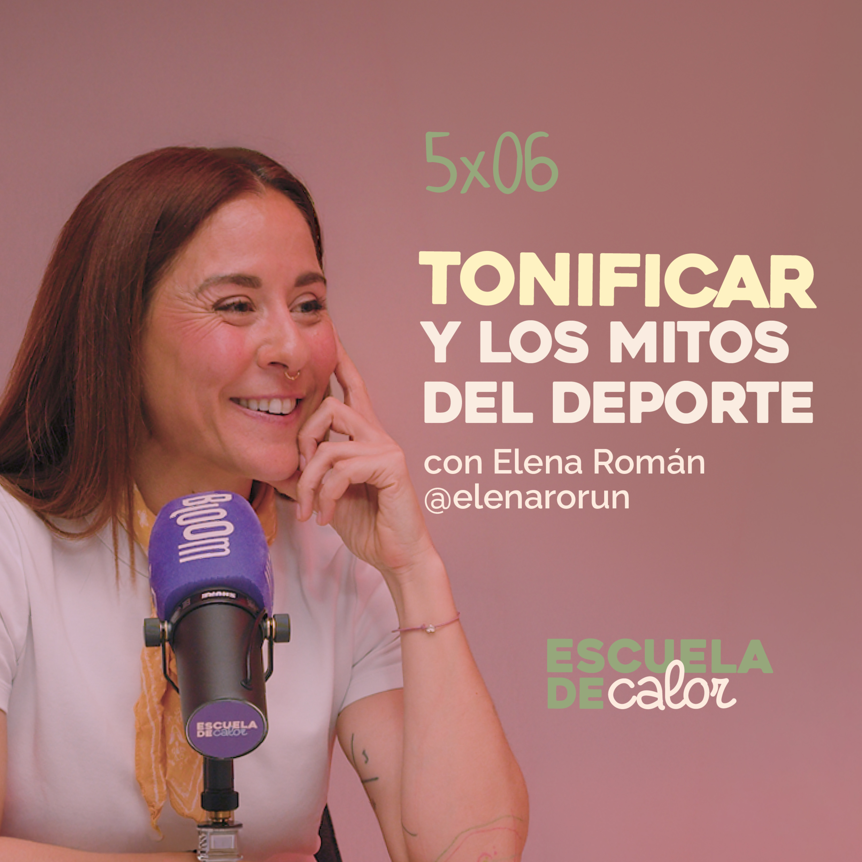 5x06 Tonificar y los mitos del deporte con Elena Román | Escuela de Calor