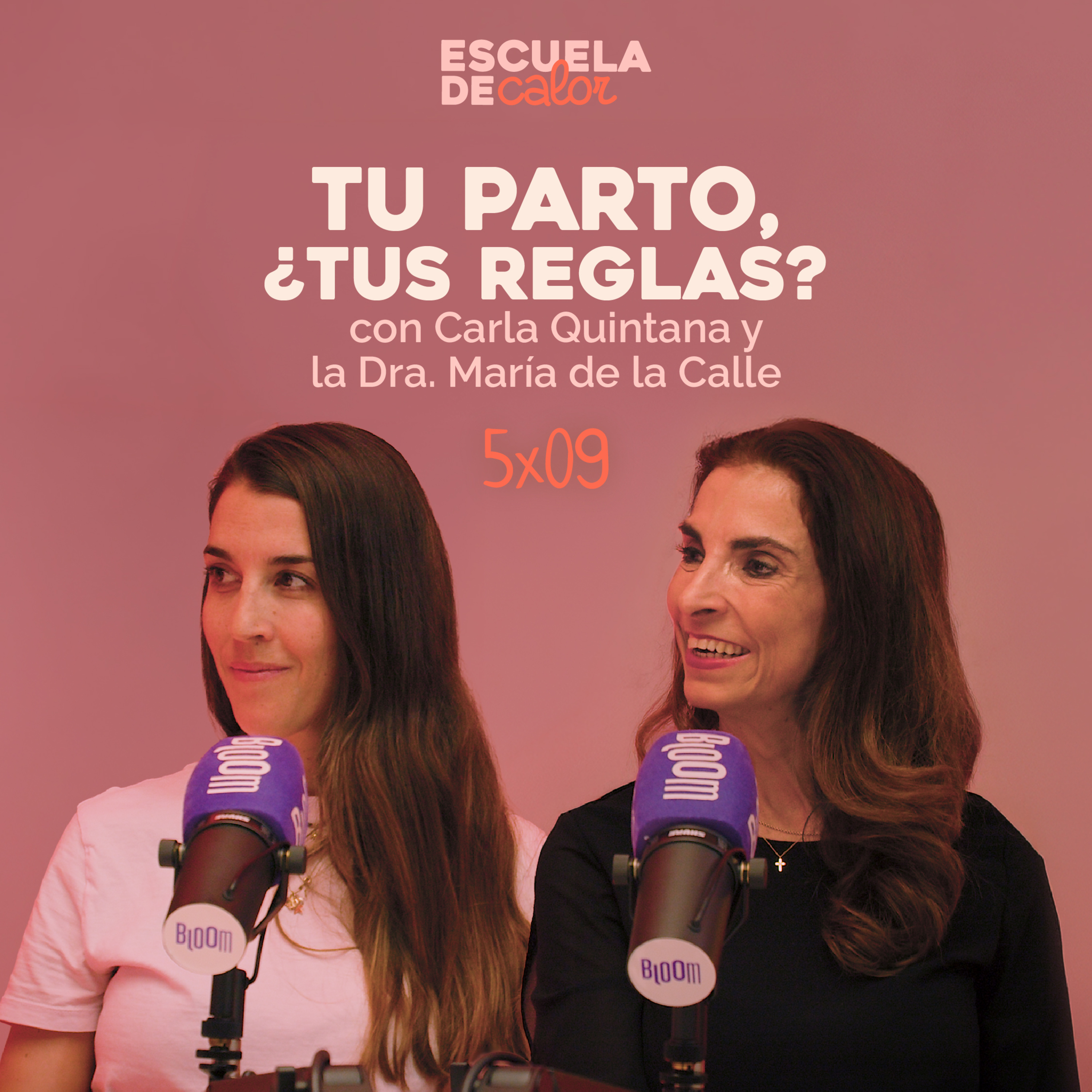 5X09 Tu parto, ¿tus reglas? | Escuela de Calor