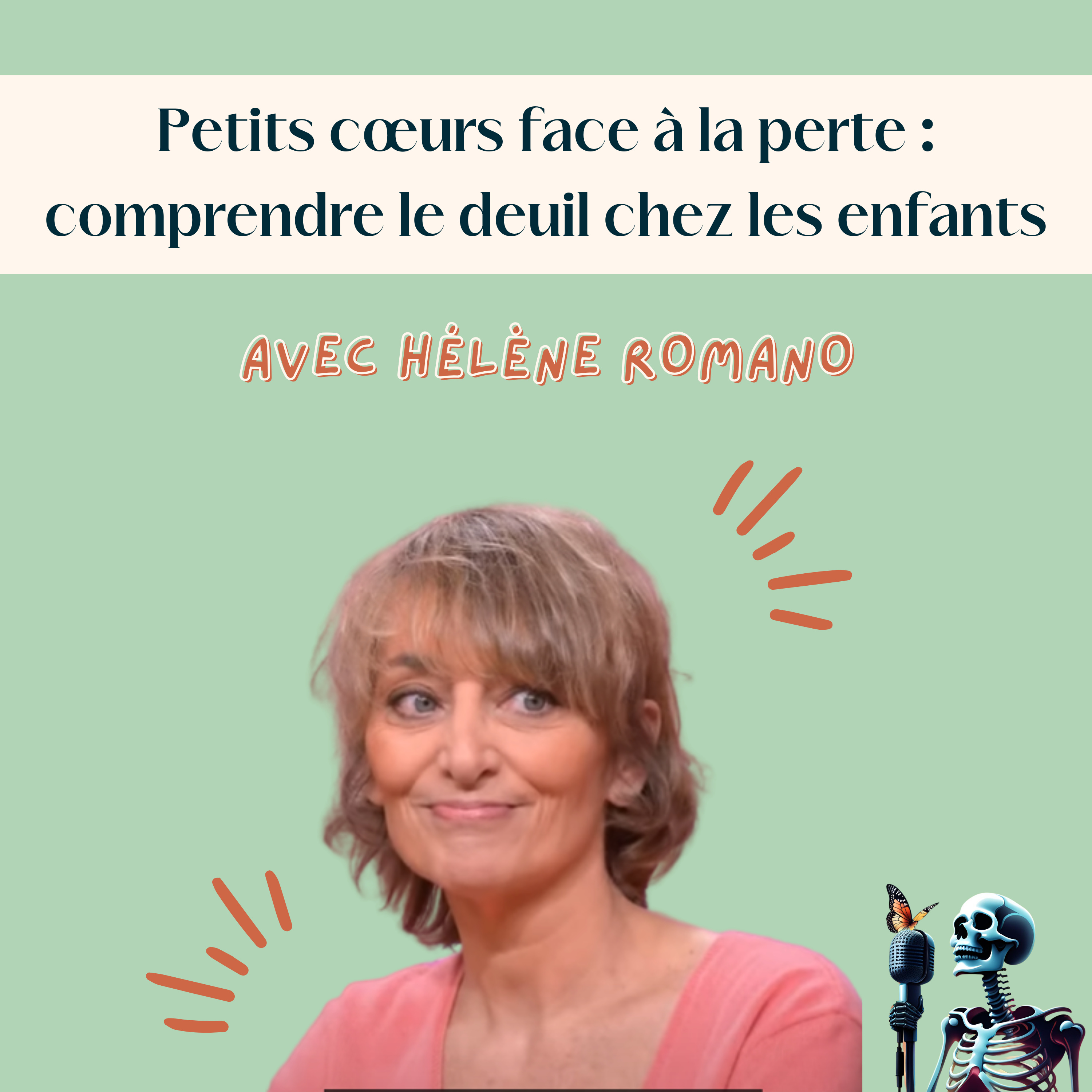 Ep.109 – Hélène Romano : Petits cœurs face à la perte, comprendre le deuil chez les enfants