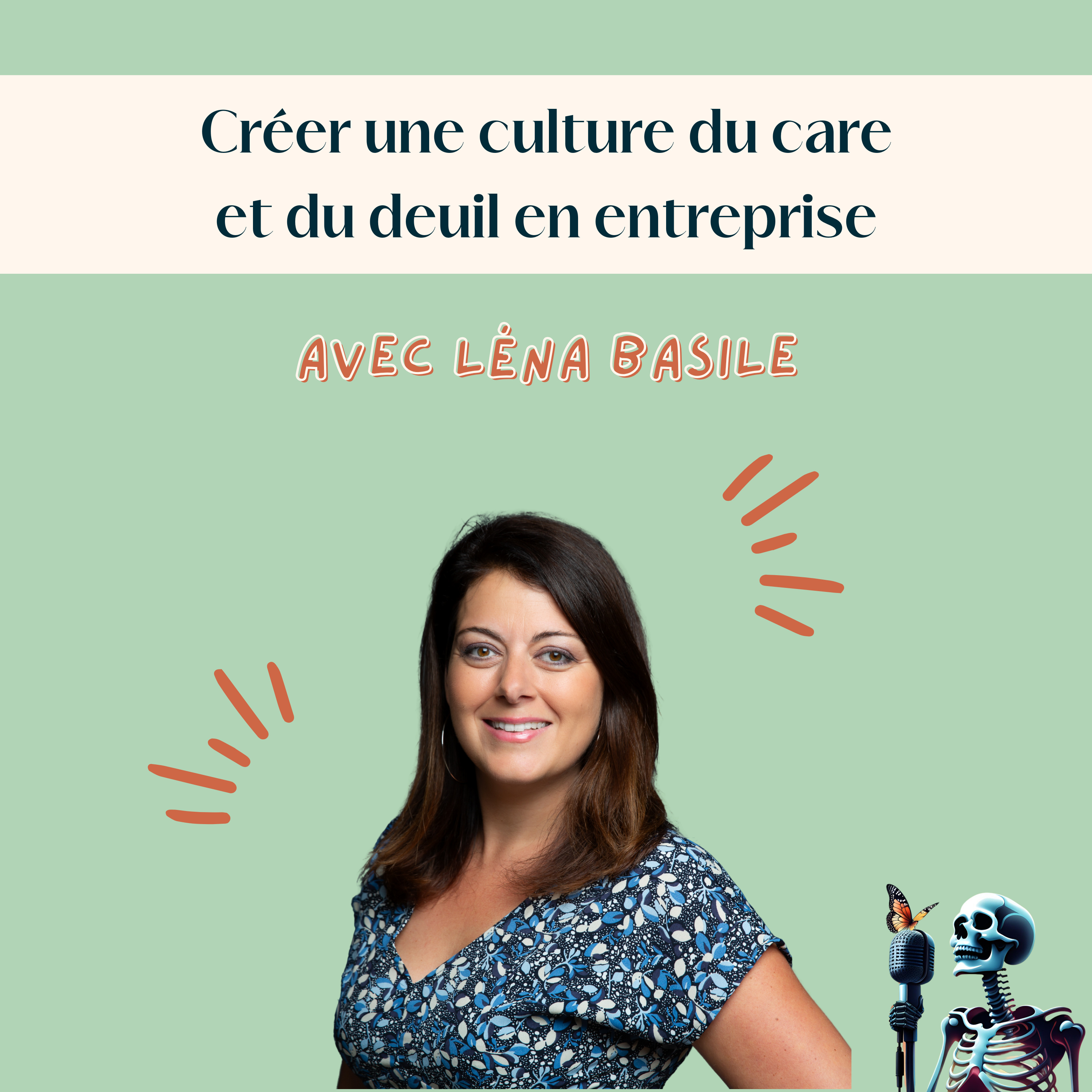 Ep.112 – Léna Basile : Créer une culture du care et du deuil en entreprise