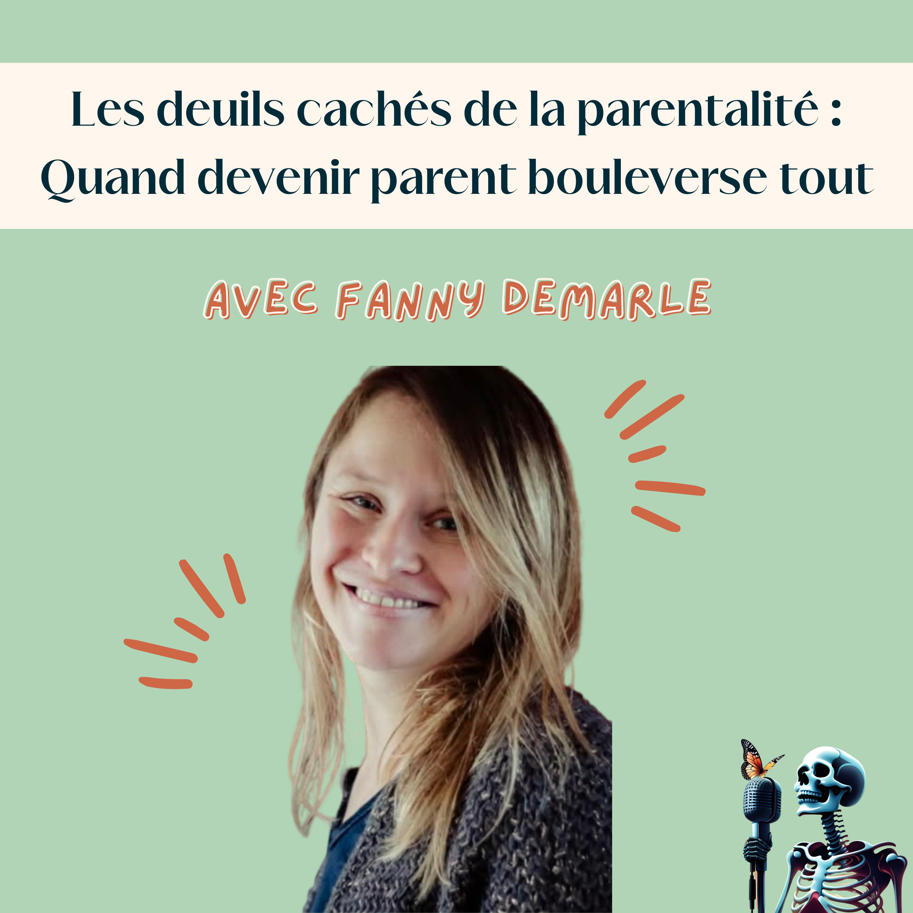 Ep.114 - Fanny Demarle : Les deuils cachés de la parentalité, quand devenir parent bouleverse tout