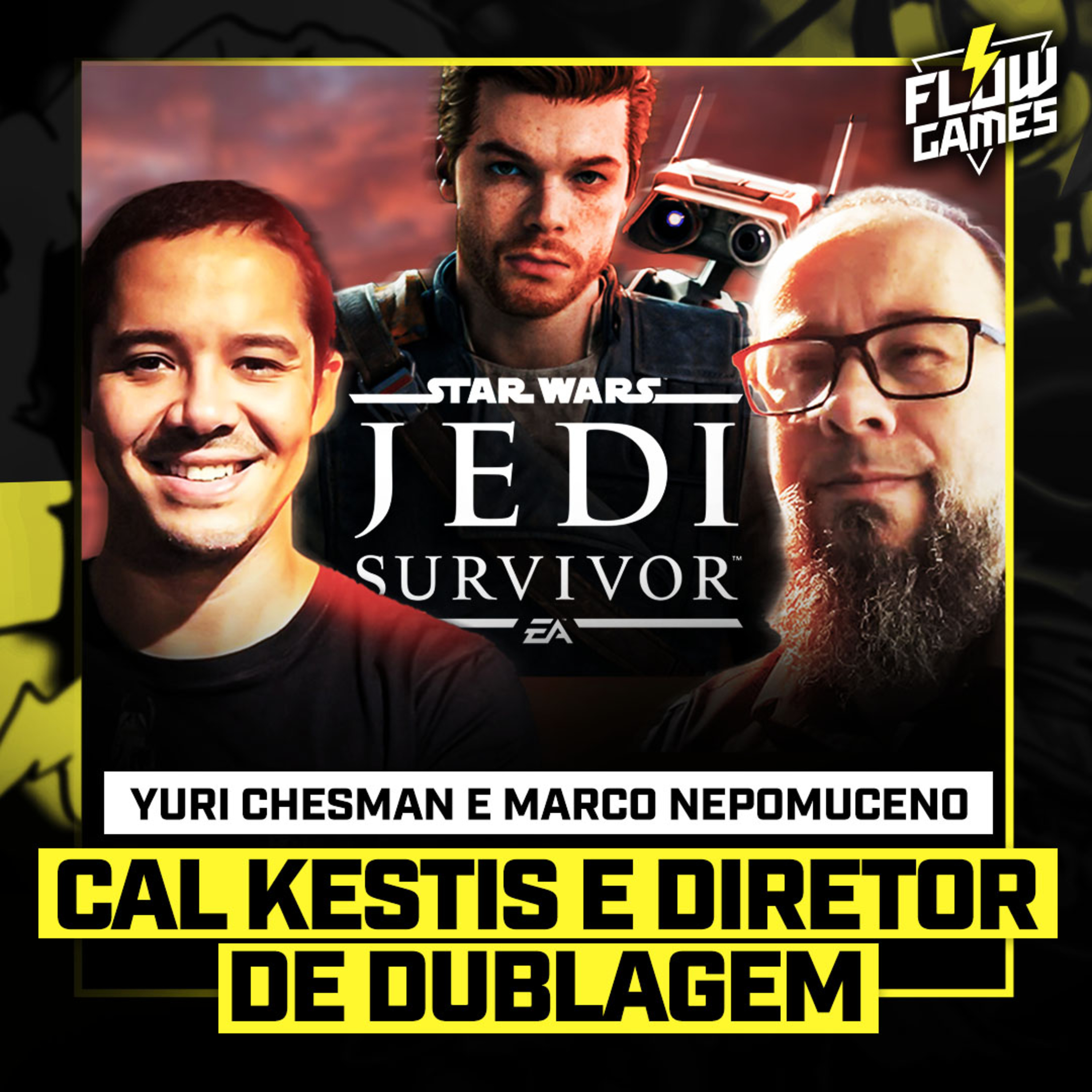 CAL KESTIS (Yuri Chesman) e DIR. de DUB (Marco Nepomuceno) - STAR WARS JEDI SURVIVOR! - FG #57 episode artwork