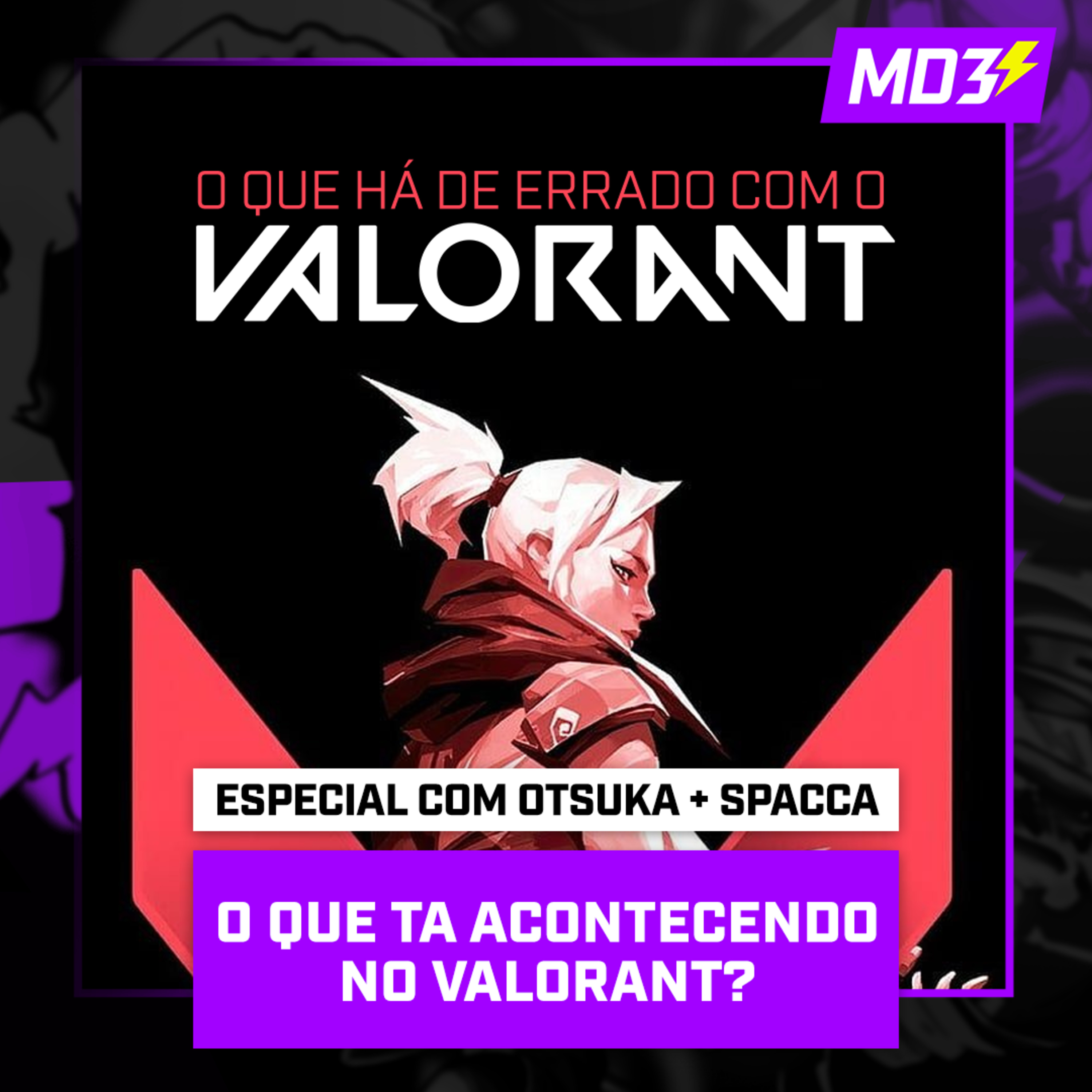 O QUE ESTÁ ACONTECENDO no VALORANT?! (com Spacca e Otsuka) - MD3 #80 episode artwork
