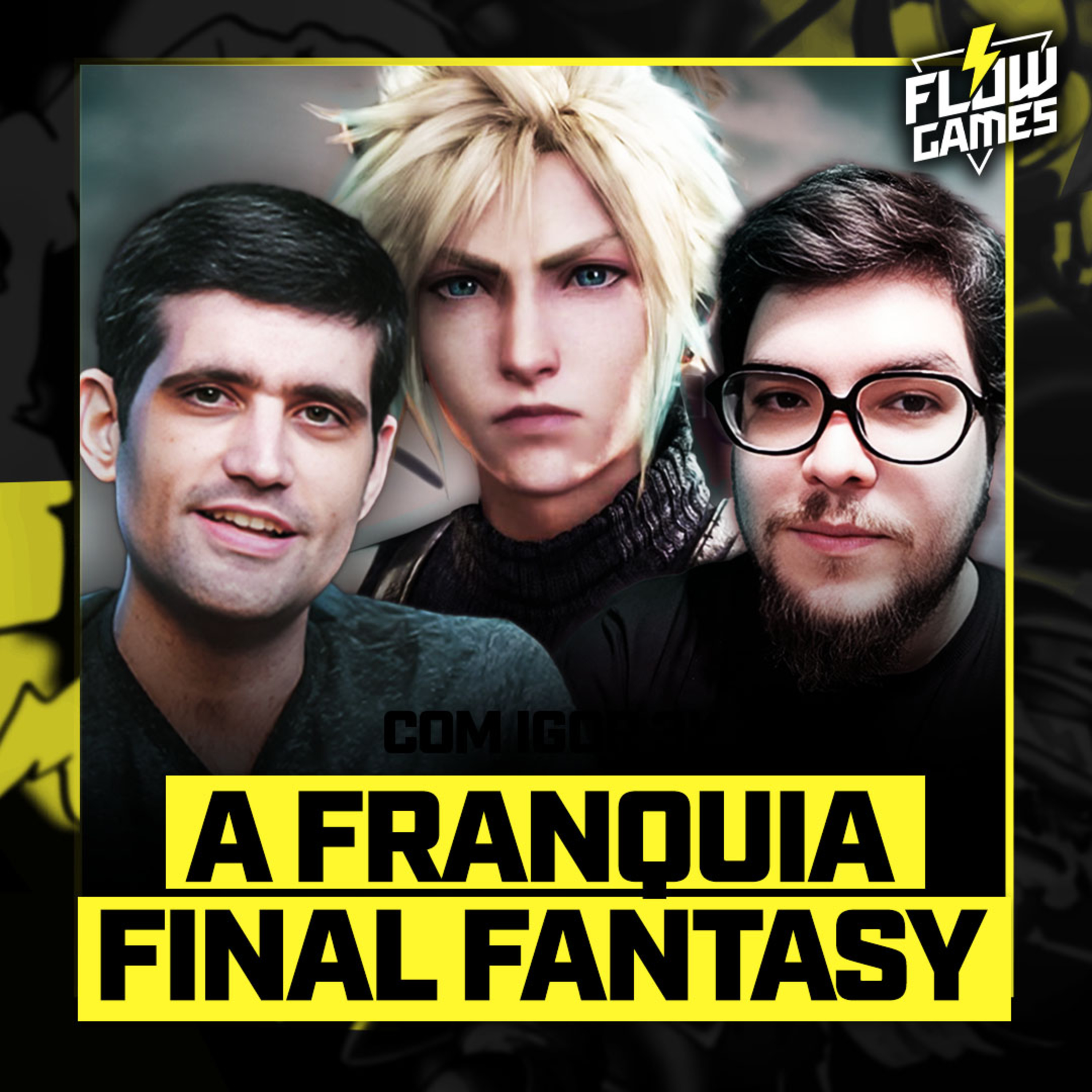 ESPECIAL FRANQUIA FINAL FANTASY (com Kushina)! - Flow Games #68 episode artwork