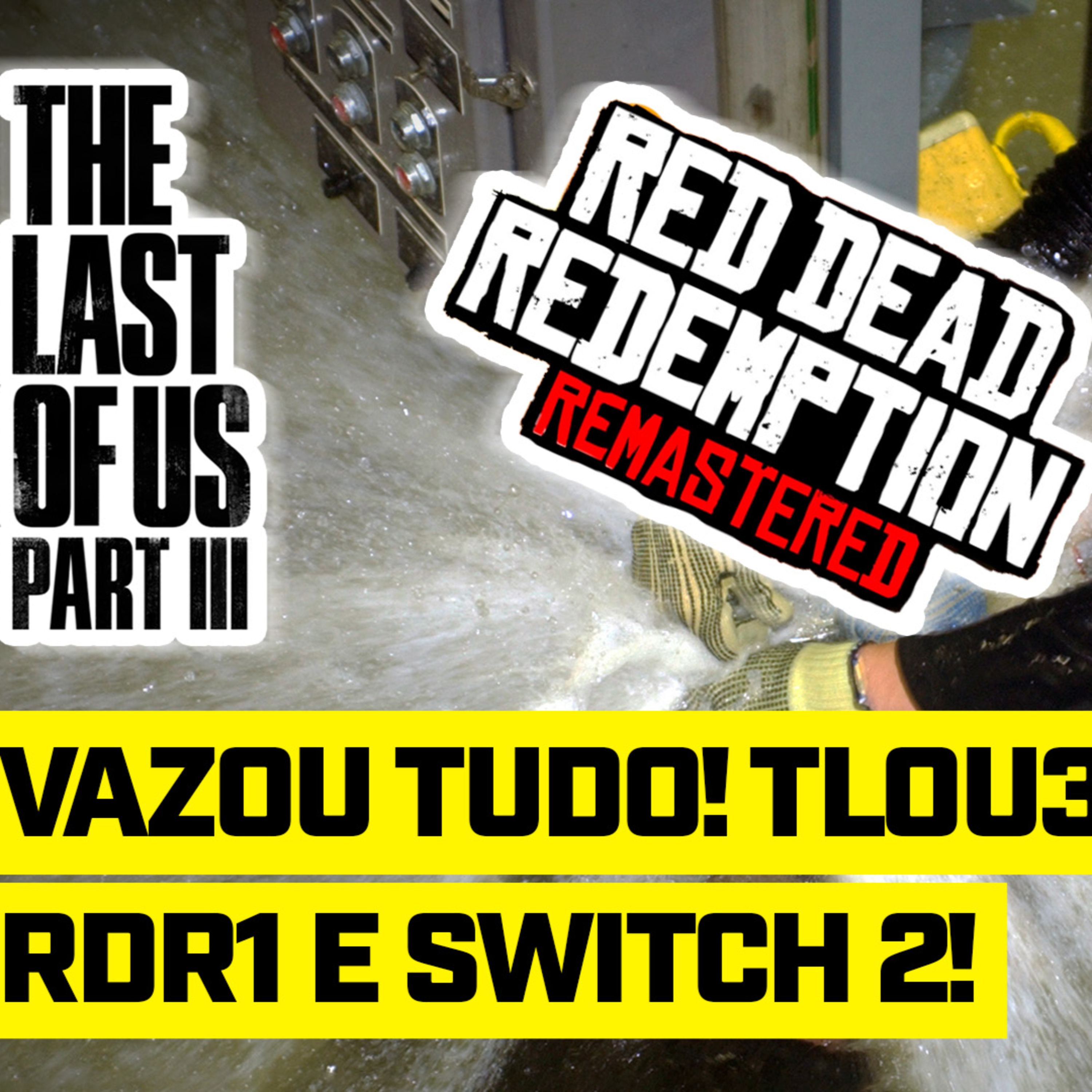 VAZOU The Last of Us 3, Red Dead Redemption Remaster e Switch 2! - Flow Games News #78 episode artwork