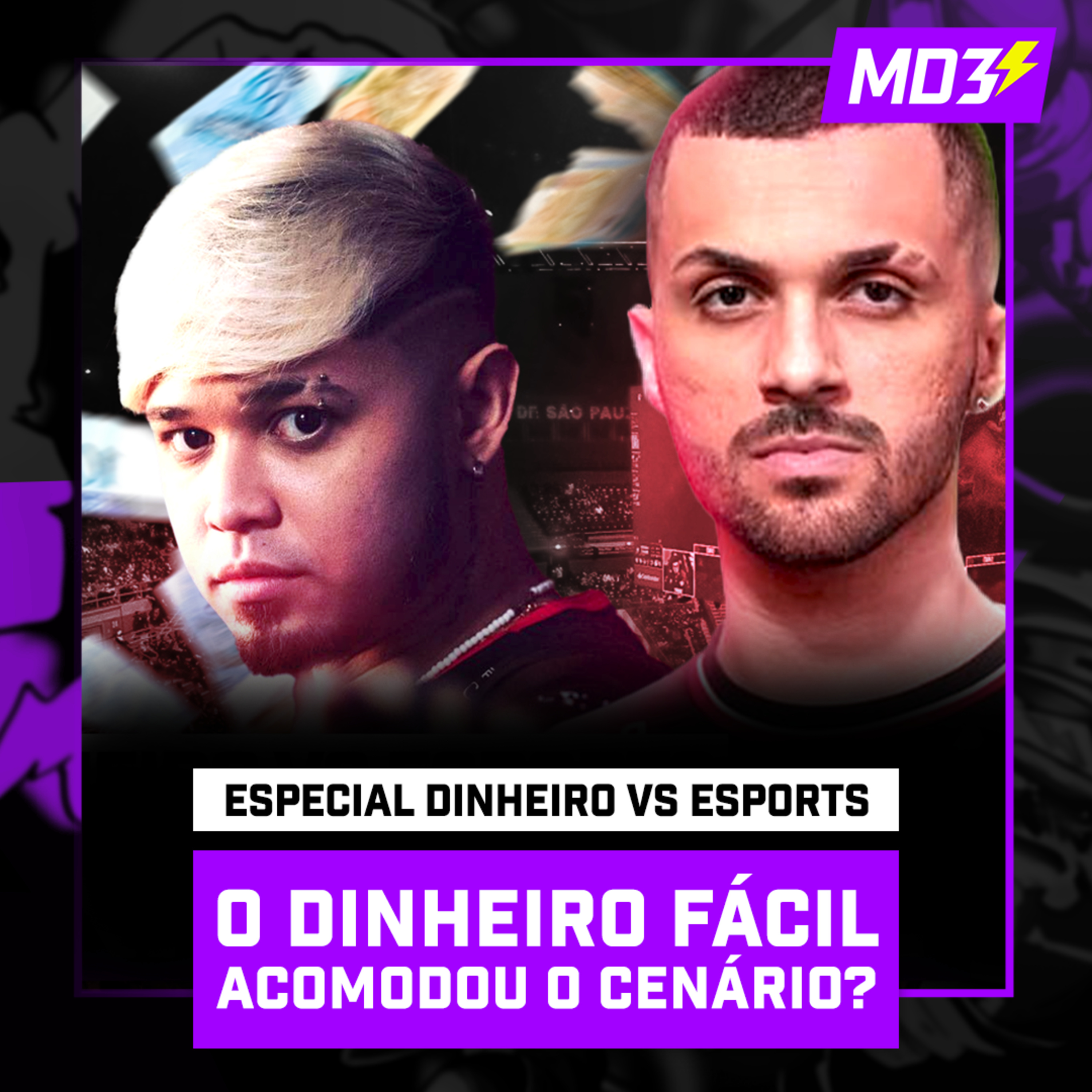 Especial Dinheiro vs Esports, O DINHEIRO FÁCIL ACOMODOU O CENÁRIO? — #MD3 #106 episode artwork